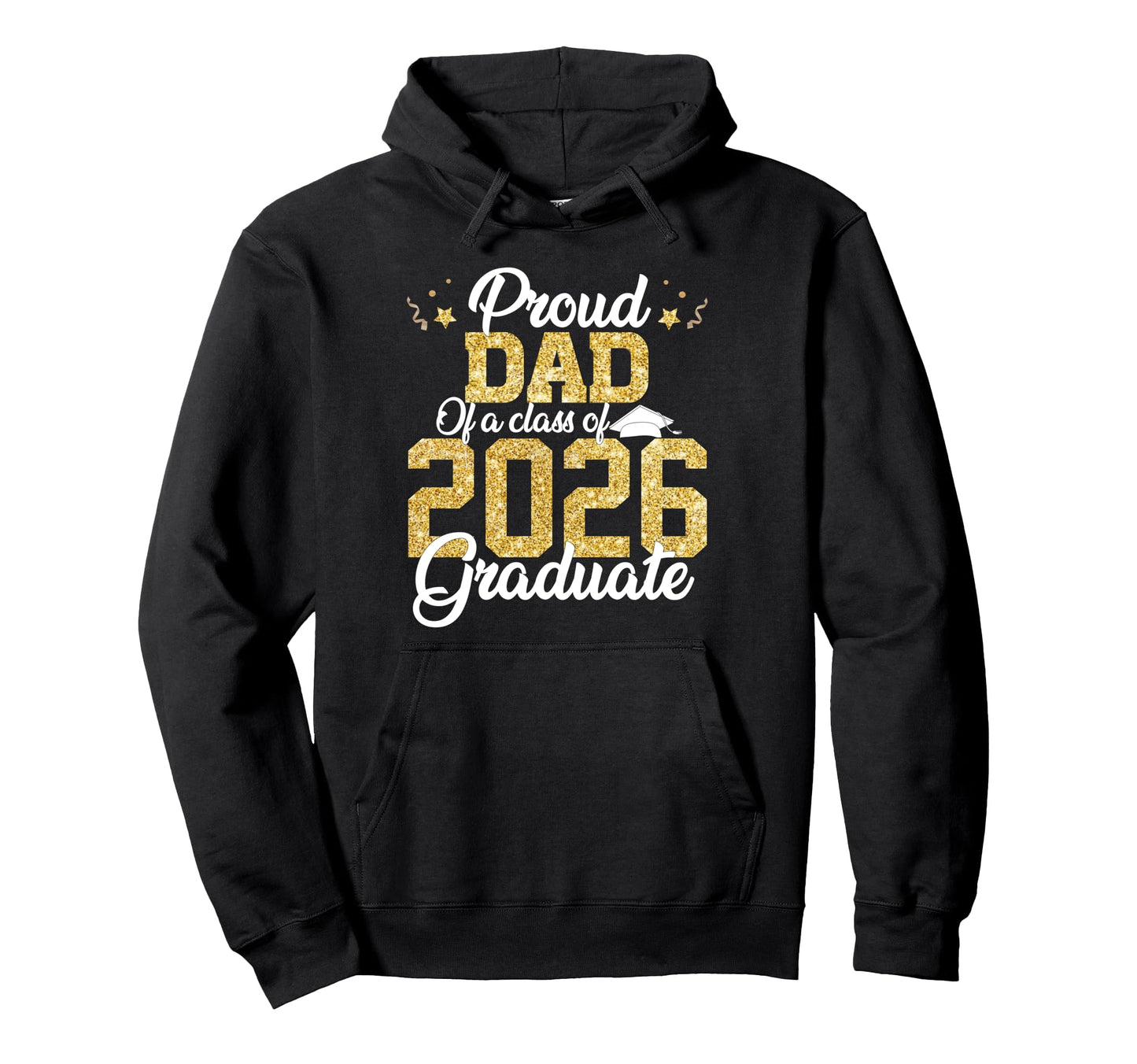 Proud Dad Class 2026 Graduate Senior Hoodie - Custom Art Print Unisex - T-Shirt, Sweatshirt, Hoodie
