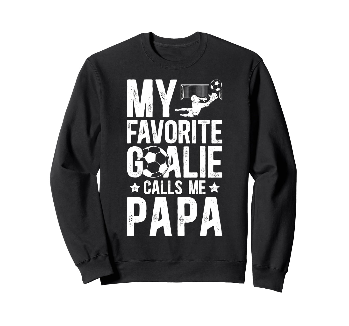 My Favorite Soccer Goalie Papa Soccer Sweatshirt - Minimalist Print Unisex - T-Shirt, Sweatshirt, Hoodie