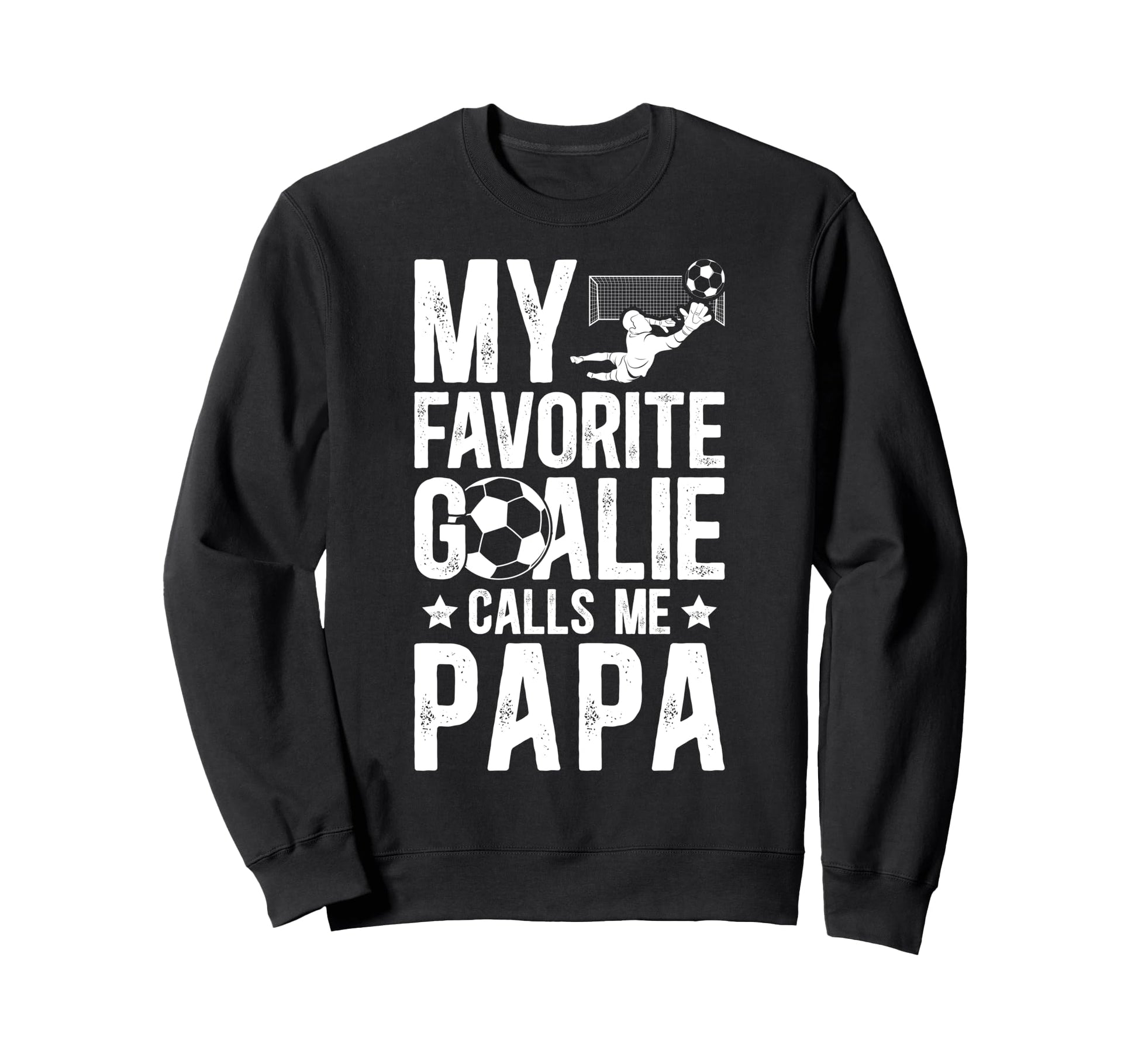 My Favorite Soccer Goalie Papa Soccer Sweatshirt - Minimalist Print Unisex - T-Shirt, Sweatshirt, Hoodie