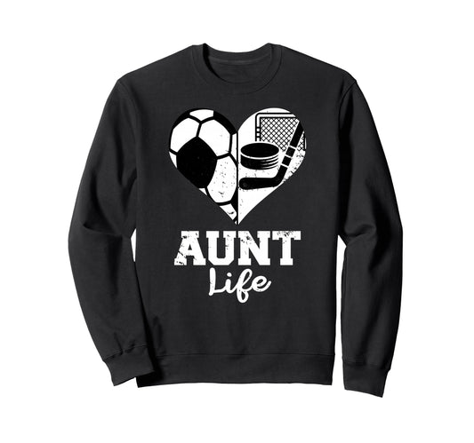 Aunt Life Soccer Hockey Heart Split Sweatshirt - Streetwear Style Unisex - T-Shirt, Sweatshirt, Hoodie
