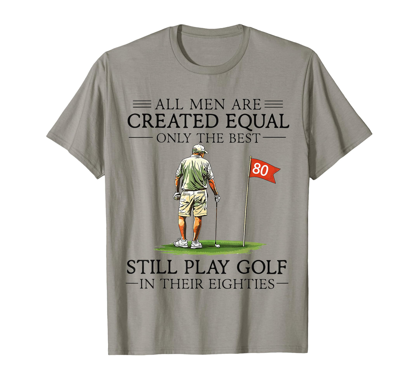 All Are Created Equal Still Play Golf T-Shirt - Novelty Apparel Men Women - T-Shirt, Sweatshirt, Hoodie