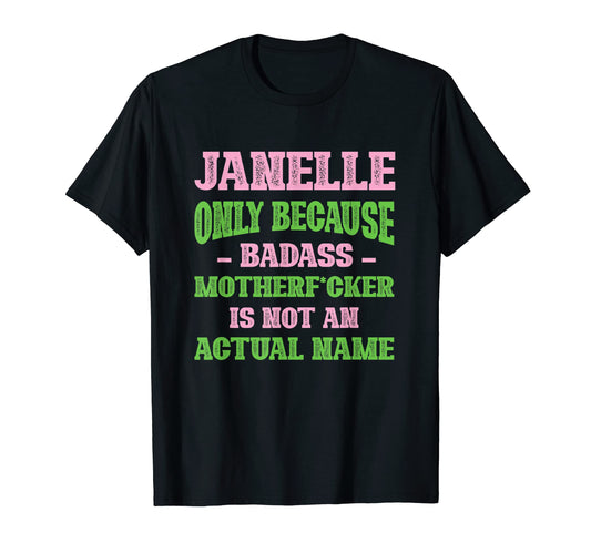 Badass Janelle Name Unique Nickname Quirky T-Shirt - Trendy Graphic Unisex - T-Shirt, Sweatshirt, Hoodie