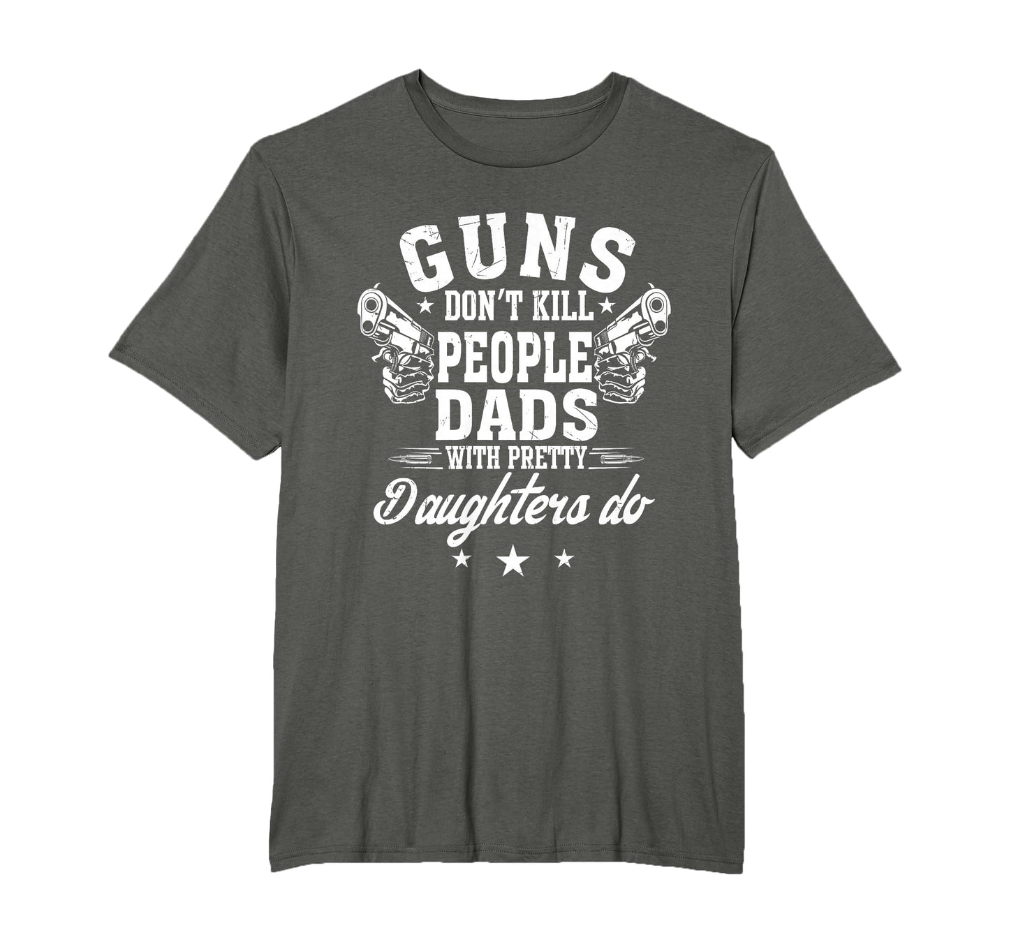 Guns Dont Kill People Dads Pretty T-Shirt - Graphic Print for Adults - T-Shirt, Sweatshirt, Hoodie