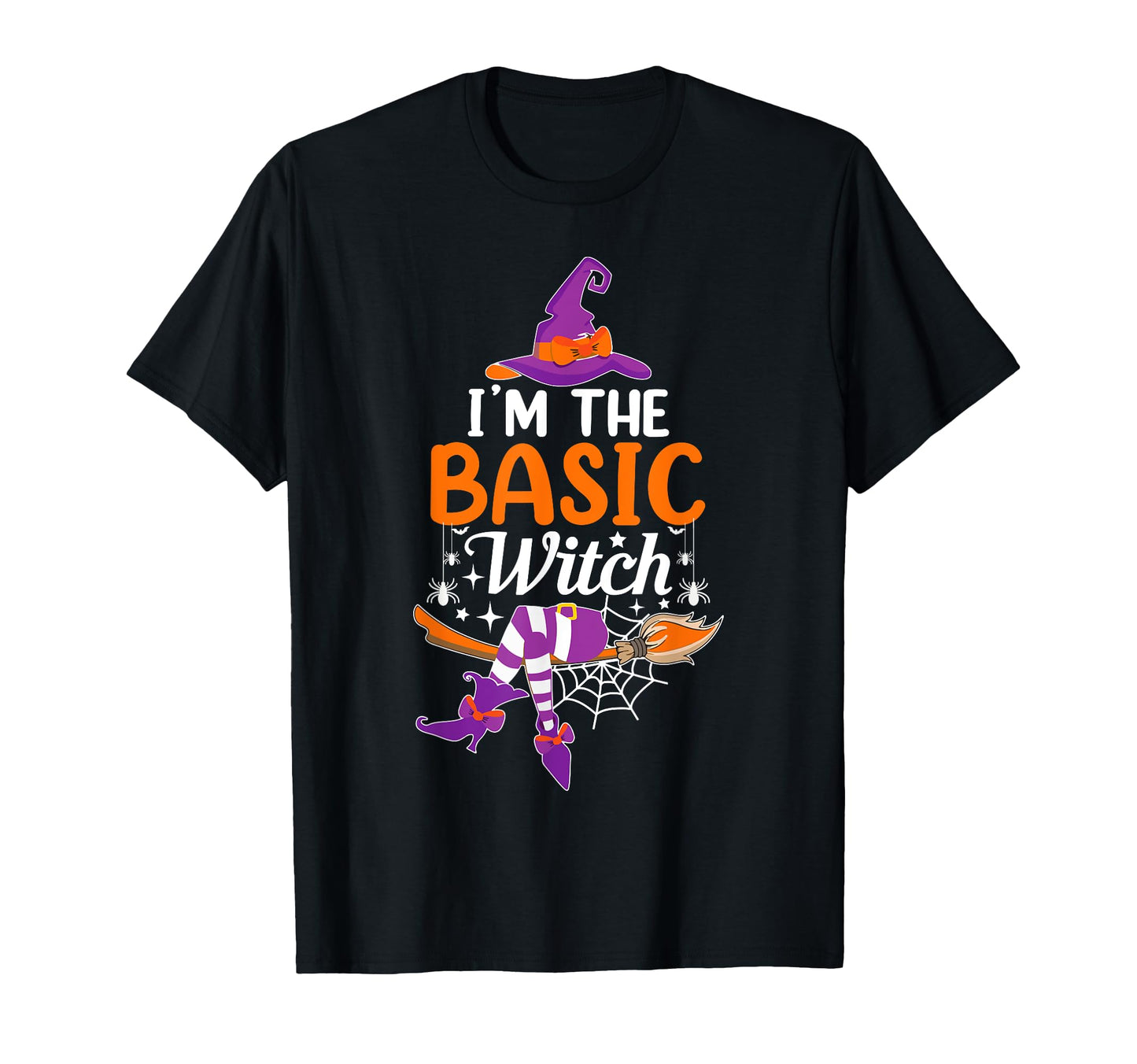 Im Basic Witch Funny Halloween Family T-Shirt - Graphic Print Unisex - T-Shirt, Sweatshirt, Hoodie