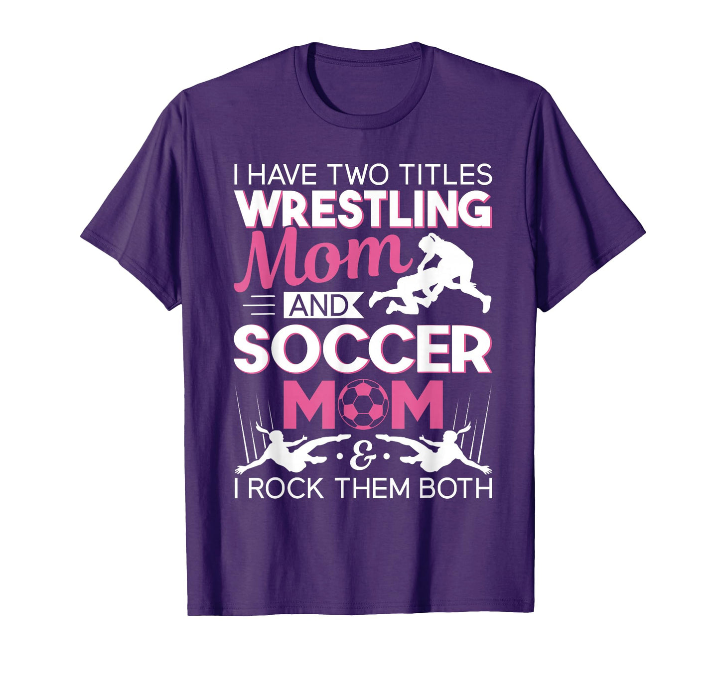 I Have Two Titles Wrestling Mom And T-Shirt - Minimalist Print Unisex - T-Shirt, Sweatshirt, Hoodie