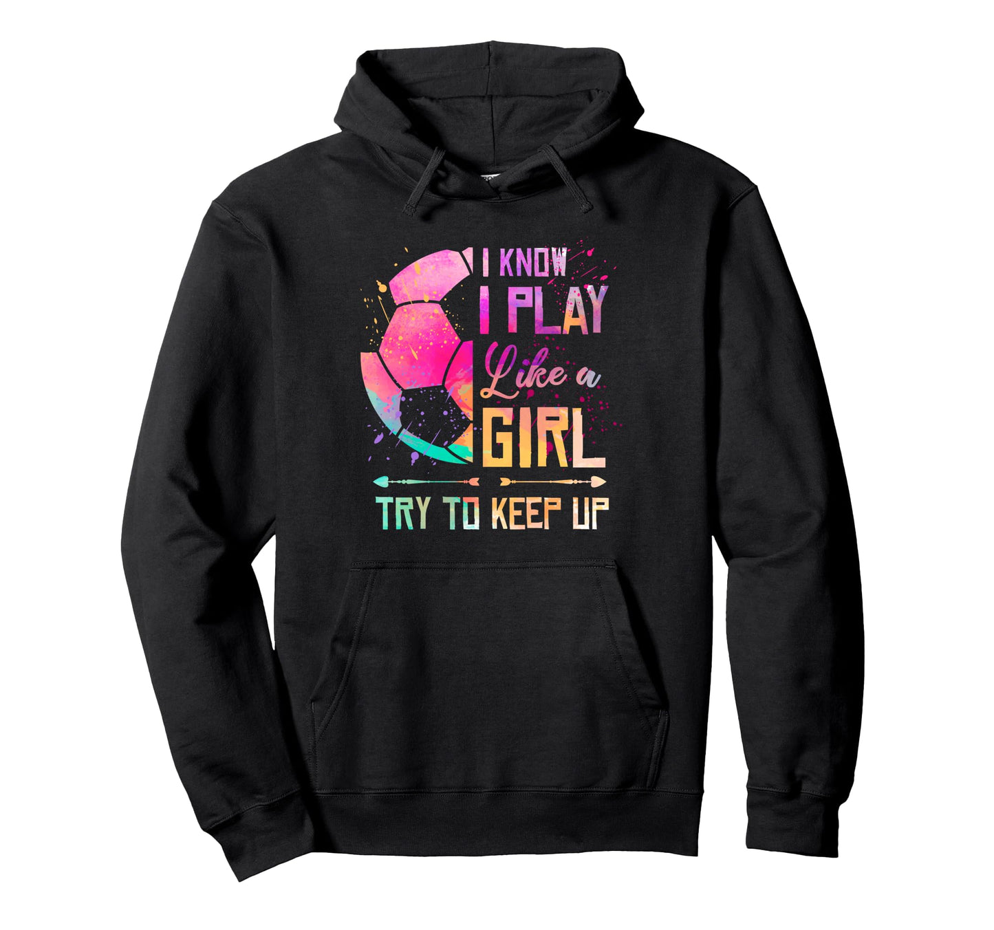 I Know I Play Like Soccer Hoodie - Casual Everyday Wear Unisex - T-Shirt, Sweatshirt, Hoodie