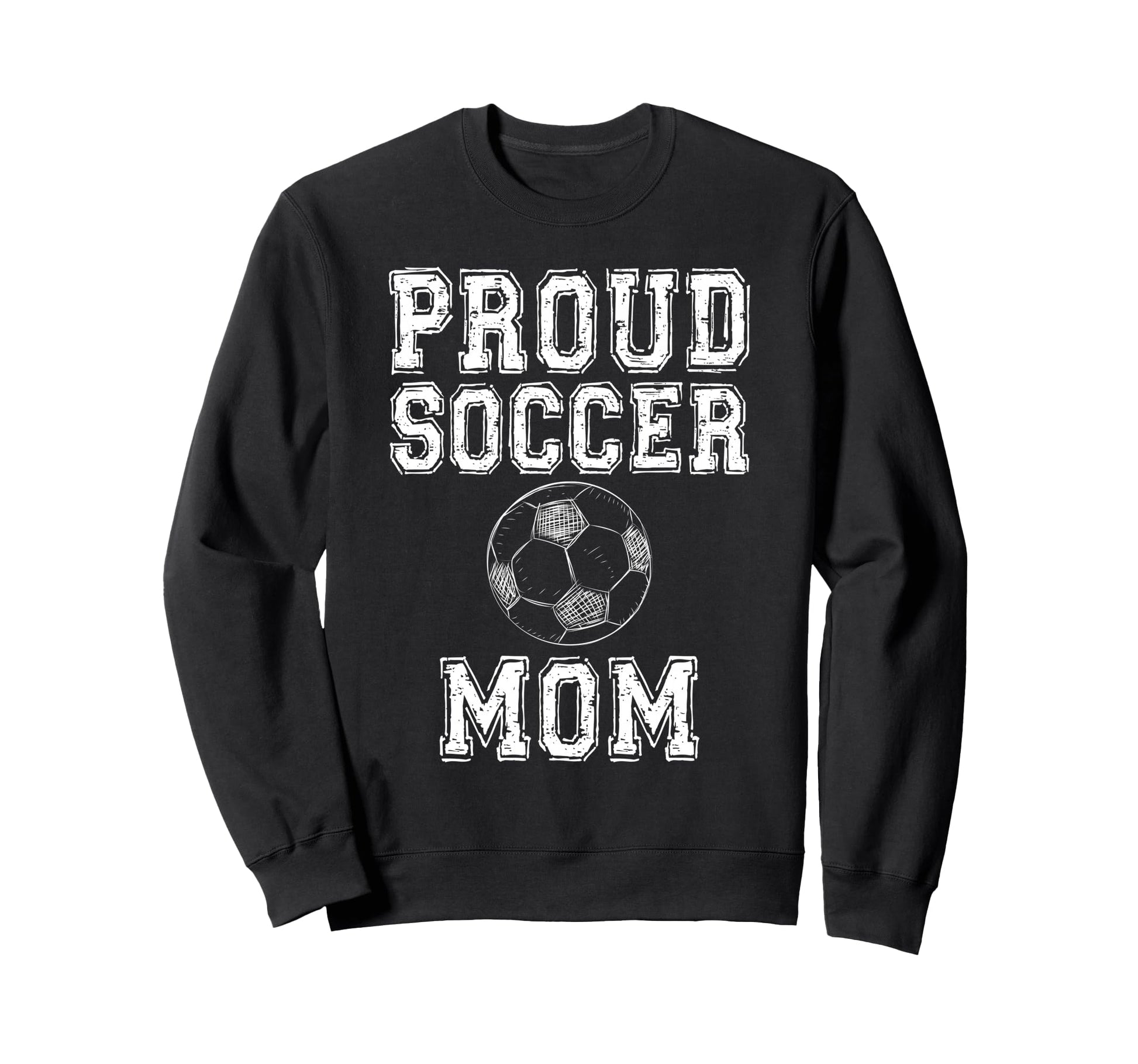 Proud Soccer Mom Game Day Sports Sweatshirt - Fun Novelty Design Unisex - T-Shirt, Sweatshirt, Hoodie