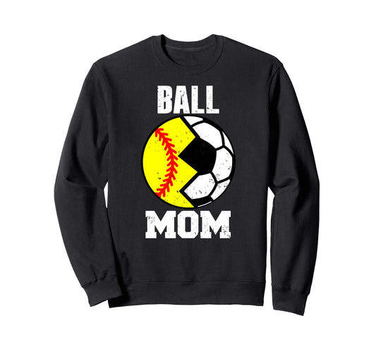Ball Mom Funny Soccer Softball Sweatshirt - Fun Novelty Design for Adults - T-Shirt, Sweatshirt, Hoodie