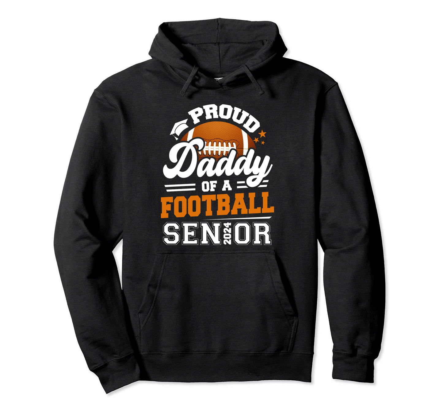 Proud Daddy Football Senior 2024 Hoodie - Casual Everyday Wear for Adults - T-Shirt, Sweatshirt, Hoodie