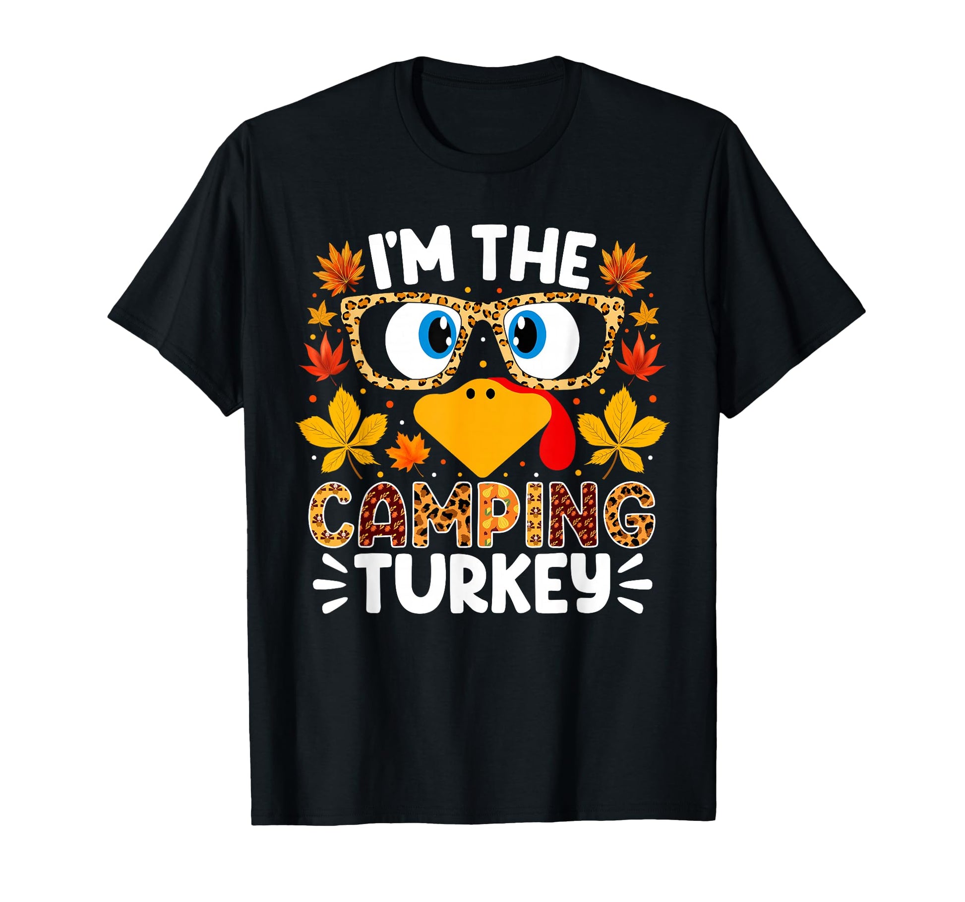 Im Camping Turkey Funny Thanksgiving T-Shirt - Streetwear Style Men Women - T-Shirt, Sweatshirt, Hoodie
