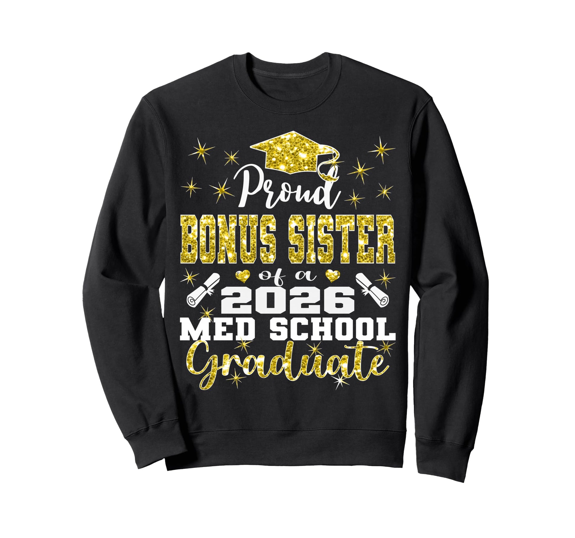 Proud Bonus Sister 2026 Class Med Sweatshirt - Casual Everyday Wear Unisex - T-Shirt, Sweatshirt, Hoodie