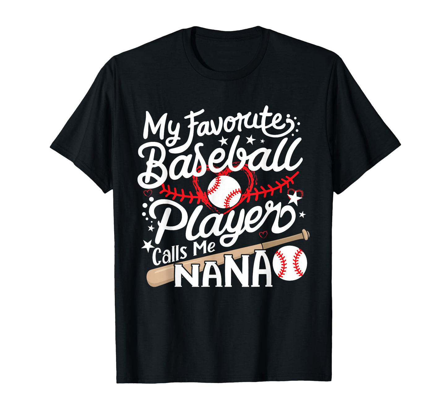 My Favorite Baseball Player Calls Me Nana T-Shirt - Trendy Graphic Unisex - T-Shirt, Sweatshirt, Hoodie