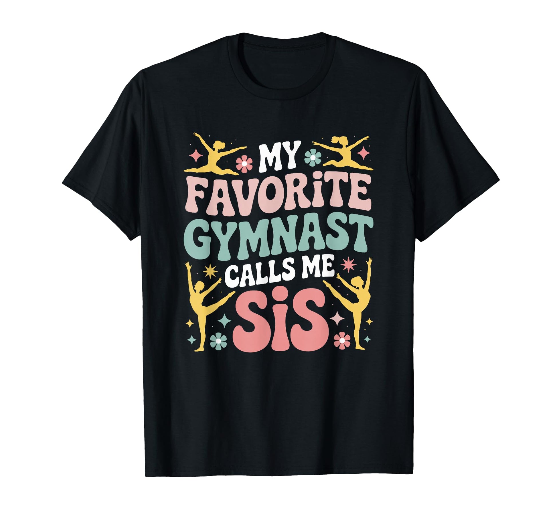 My Favorite Gymnast Calls Me Sis T-Shirt - Minimalist Print Men Women - T-Shirt, Sweatshirt, Hoodie