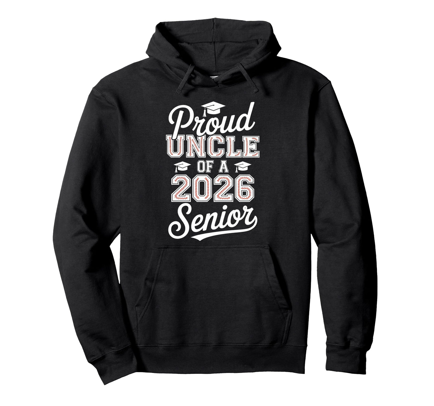 Proud Uncle 2026 Senior Baseball Graduate Hoodie - Graphic Print Unisex - T-Shirt, Sweatshirt, Hoodie