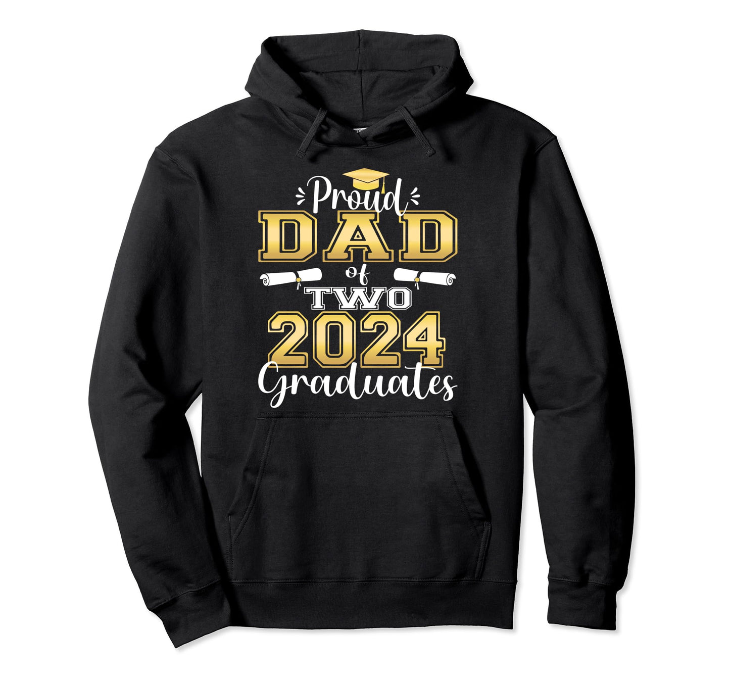 Proud Dad Two 2024 Graduate Class 2024 Hoodie - Novelty Apparel Men Women - T-Shirt, Sweatshirt, Hoodie