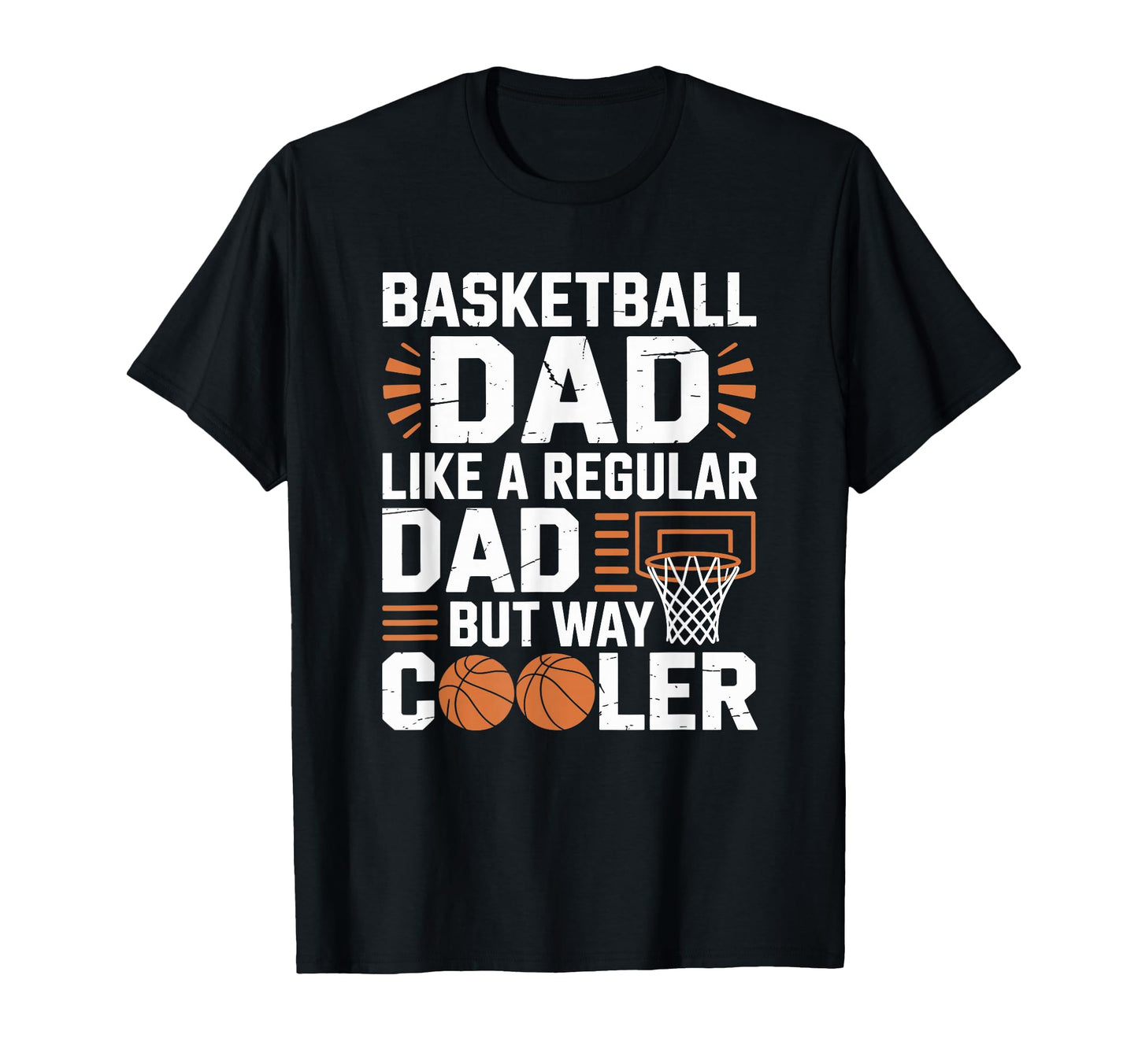 Basketball Dad And Basketball T-Shirt - Casual Everyday Wear for Adults - T-Shirt, Sweatshirt, Hoodie