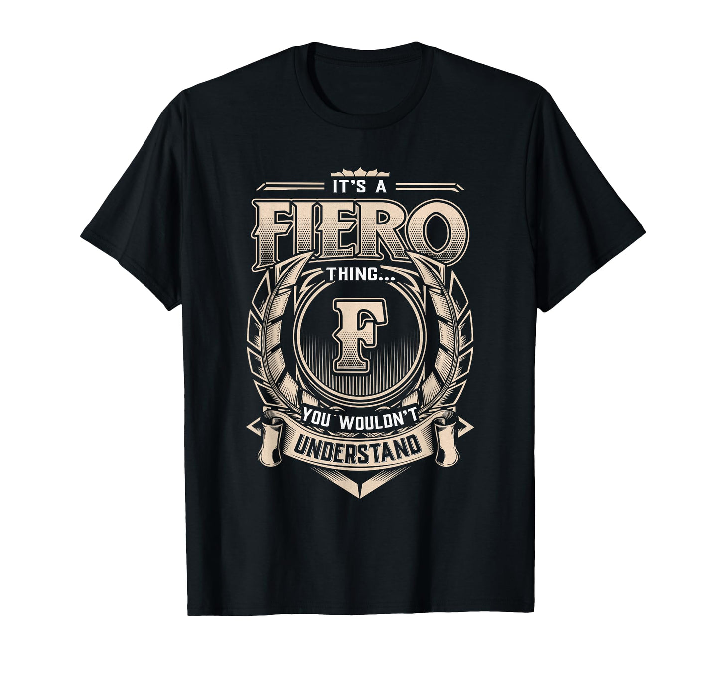 Fiero Last Name Its Fiero Thing T-Shirt - Unique Graphic Unisex - T-Shirt, Sweatshirt, Hoodie