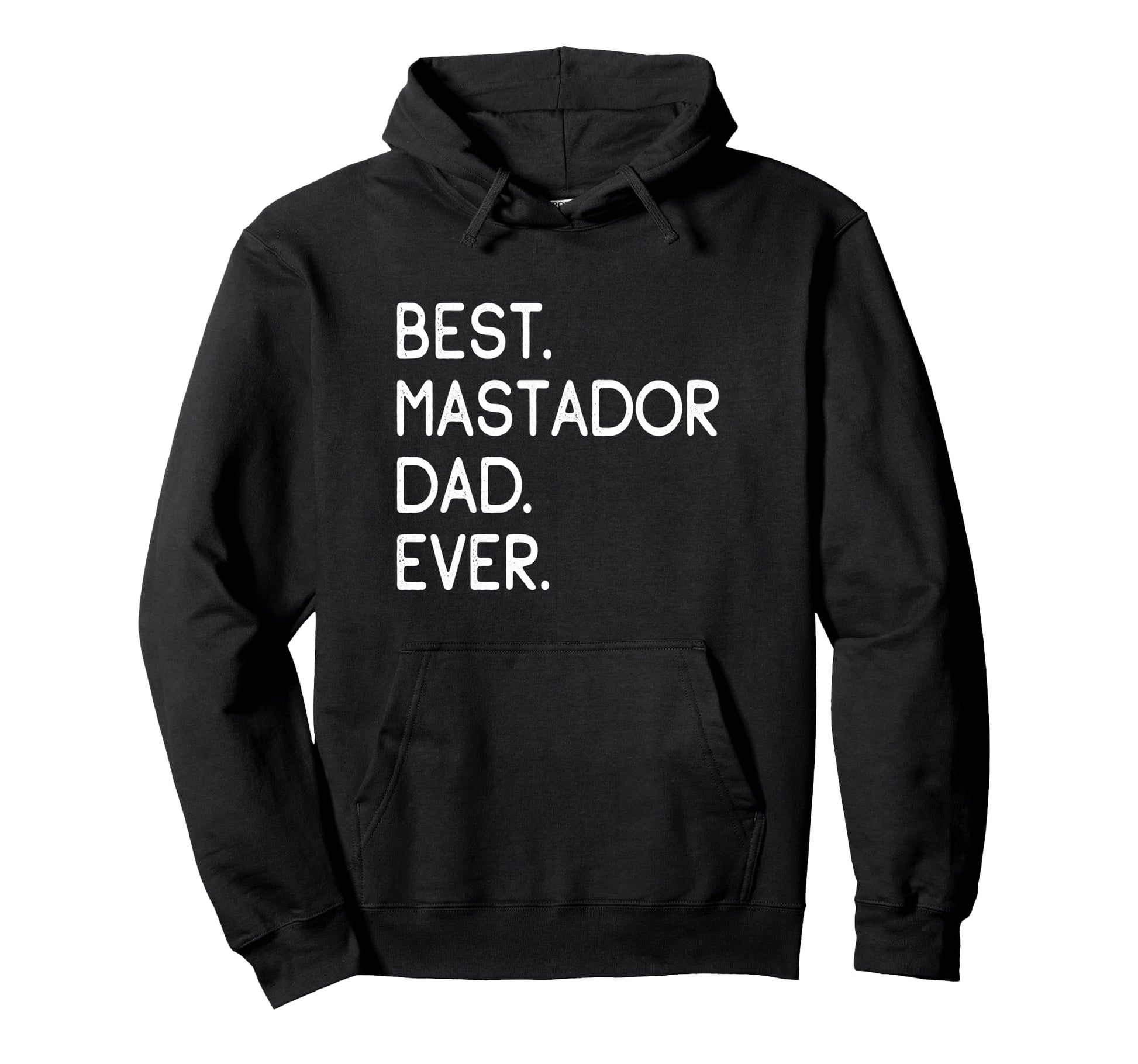 Mastadors Best Mastador Dad Ever Hoodie - Custom Art Print for Adults - T-Shirt, Sweatshirt, Hoodie
