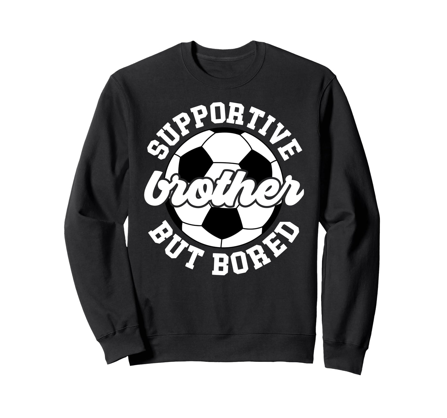 Supportive Soccer Brother Soccer Sweatshirt - Minimalist Print Unisex - T-Shirt, Sweatshirt, Hoodie