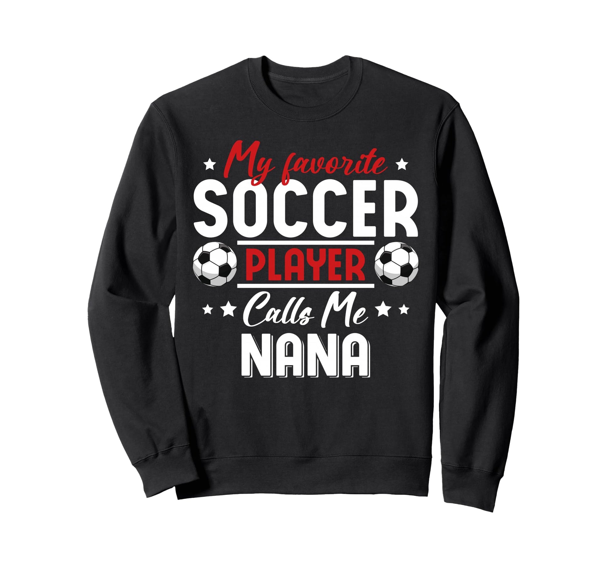 My Favorite Soccer Player Calls Sweatshirt - Custom Art Print for Adults - T-Shirt, Sweatshirt, Hoodie