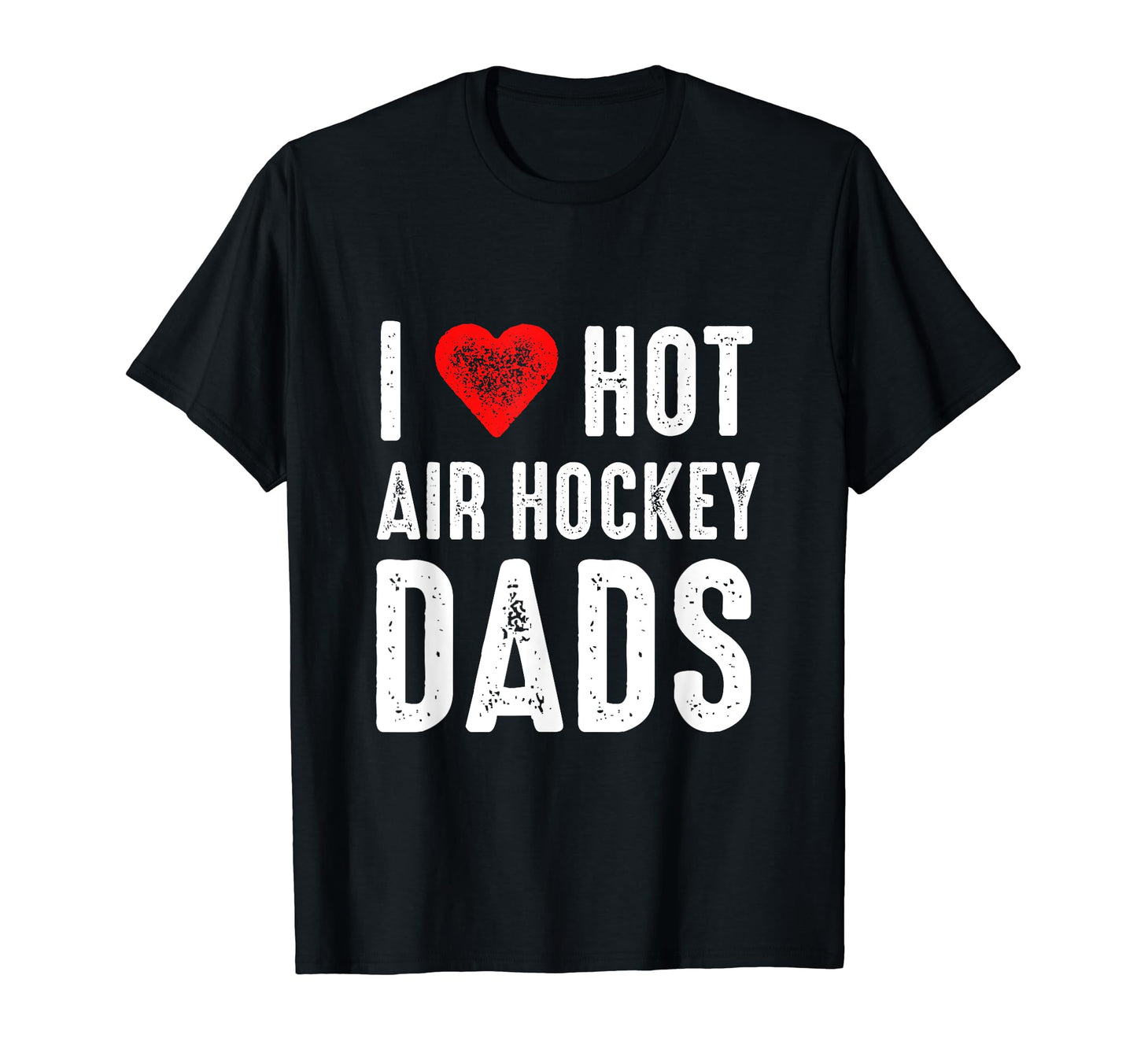 I Love Hot Air Hockey Dads T-Shirt - Minimalist Print for Adults - T-Shirt, Sweatshirt, Hoodie