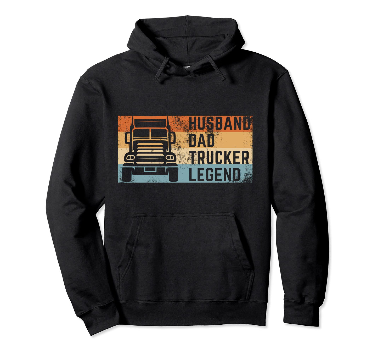 Husband Dad Trucker Legend Hoodie - Streetwear Style Unisex - T-Shirt, Sweatshirt, Hoodie