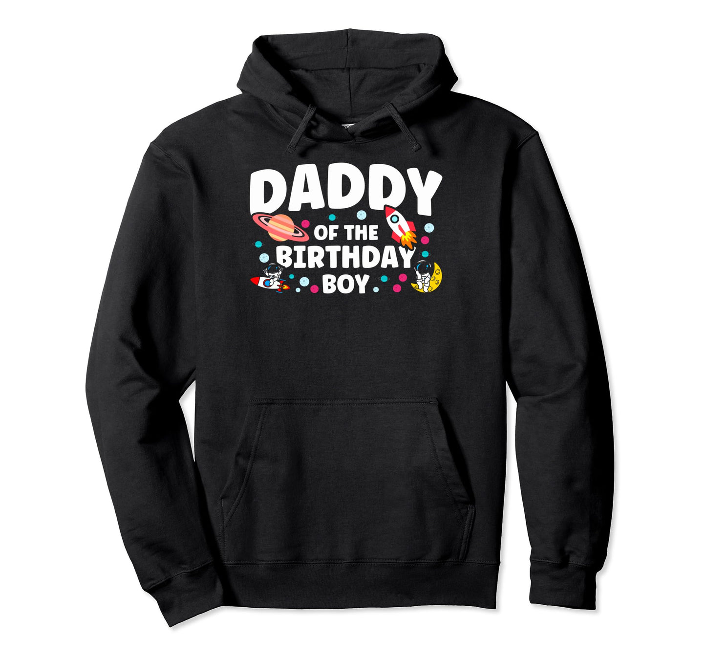Father Birthday Daddy Birthday Dad Hoodie - Graphic Print Unisex - T-Shirt, Sweatshirt, Hoodie