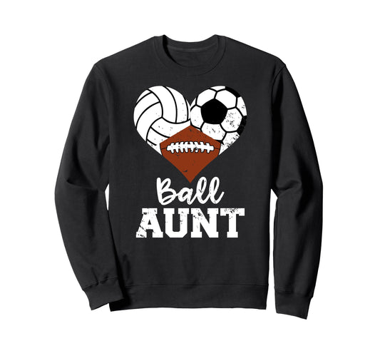 Ball Aunt Volleyball Soccer Football Sweatshirt - Novelty Apparel Unisex - T-Shirt, Sweatshirt, Hoodie