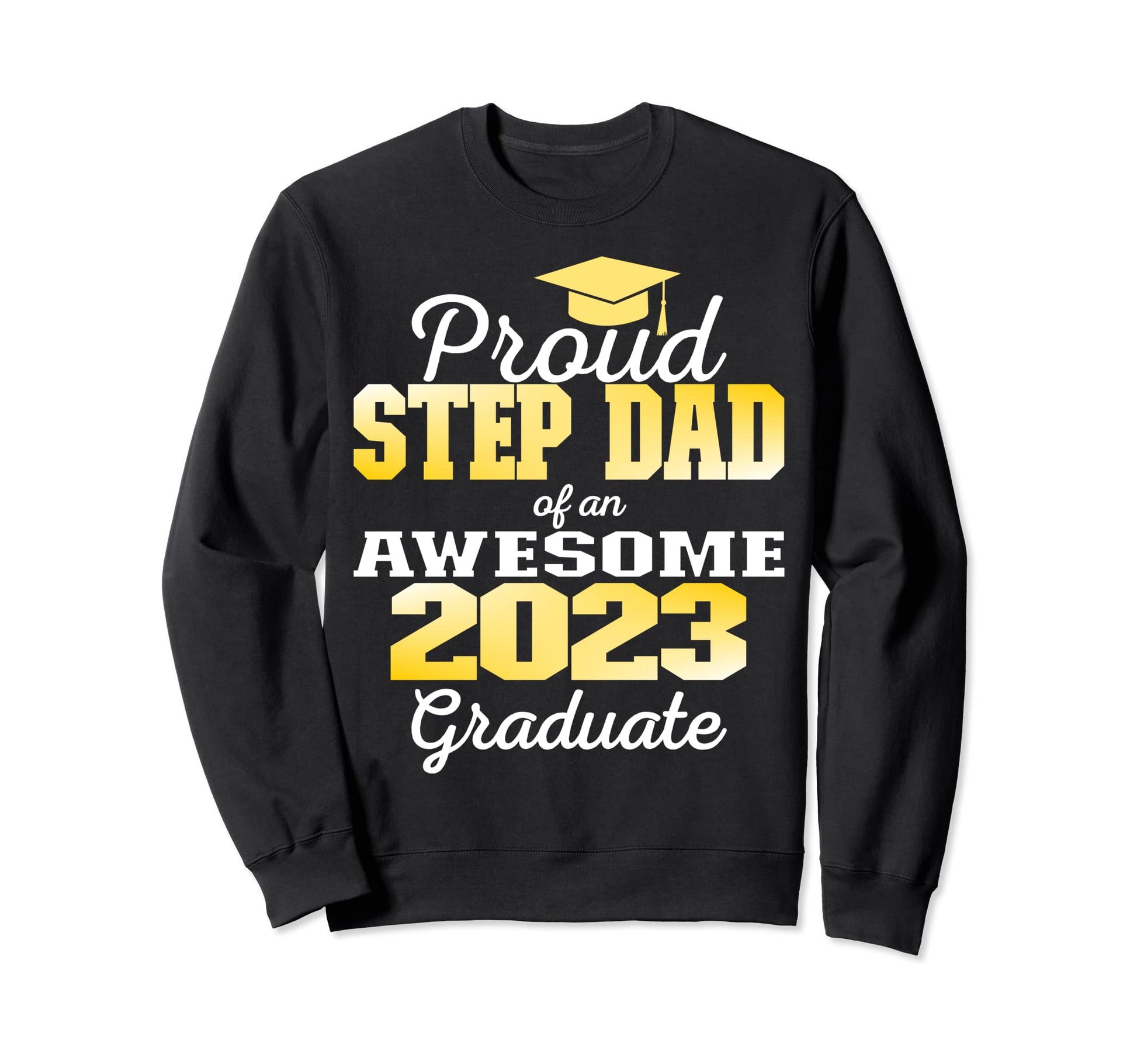 Super Proud Step Dad 2023 Sweatshirt - Custom Art Print for Adults - T-Shirt, Sweatshirt, Hoodie
