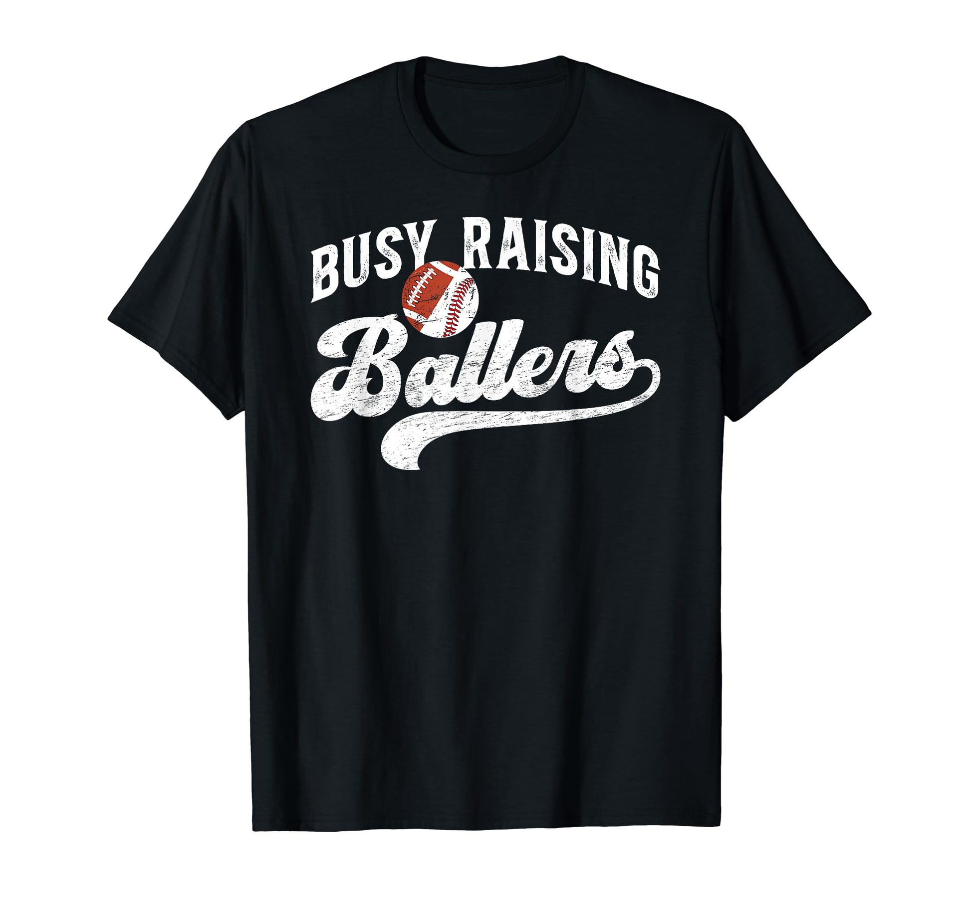Busy Raising Ballers Football T-Shirt - Streetwear Style Men Women - T-Shirt, Sweatshirt, Hoodie