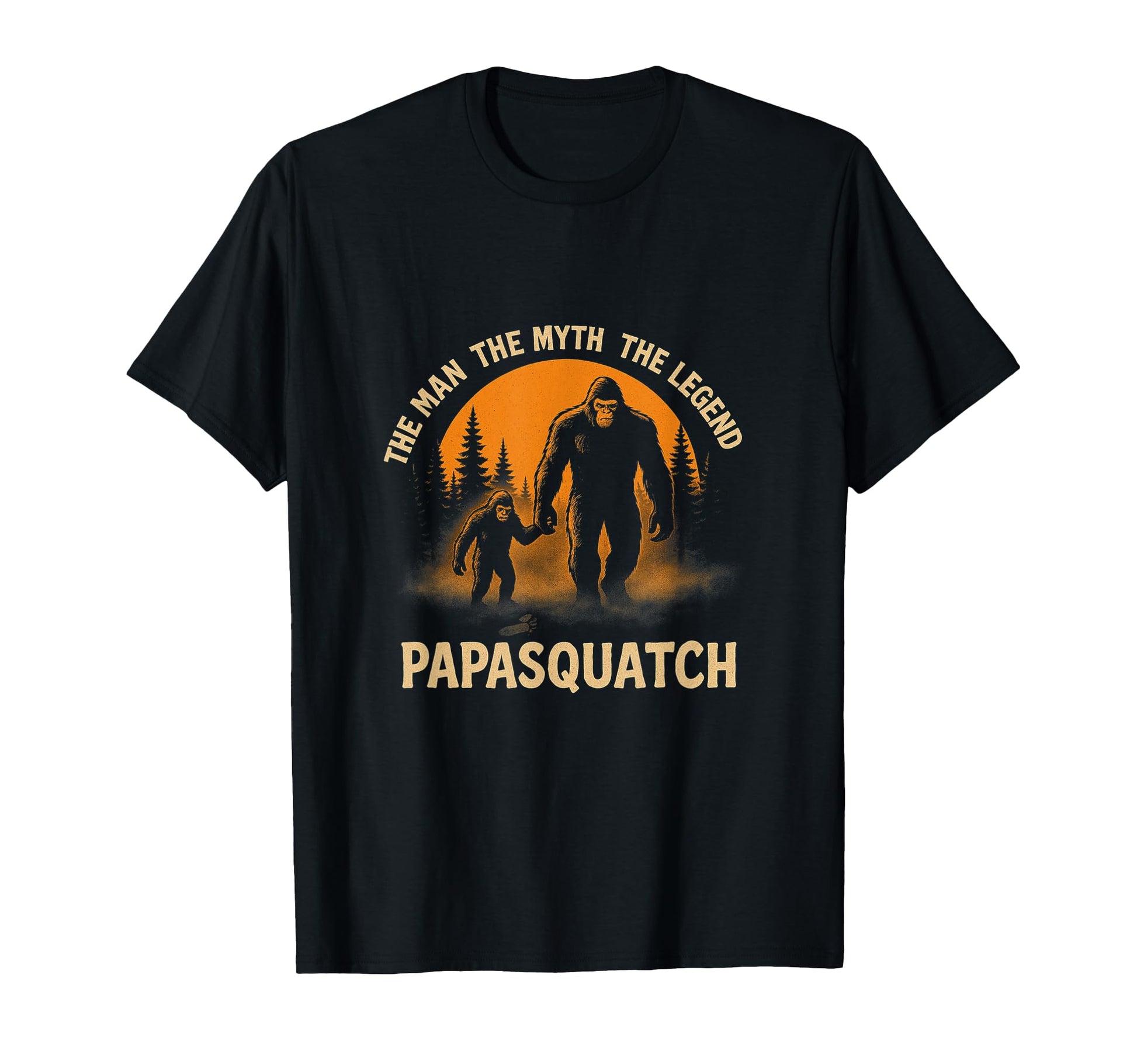 Papa Squatch Myth Legend Bigfoot T-Shirt - Casual Everyday Wear Men Women - T-Shirt, Sweatshirt, Hoodie