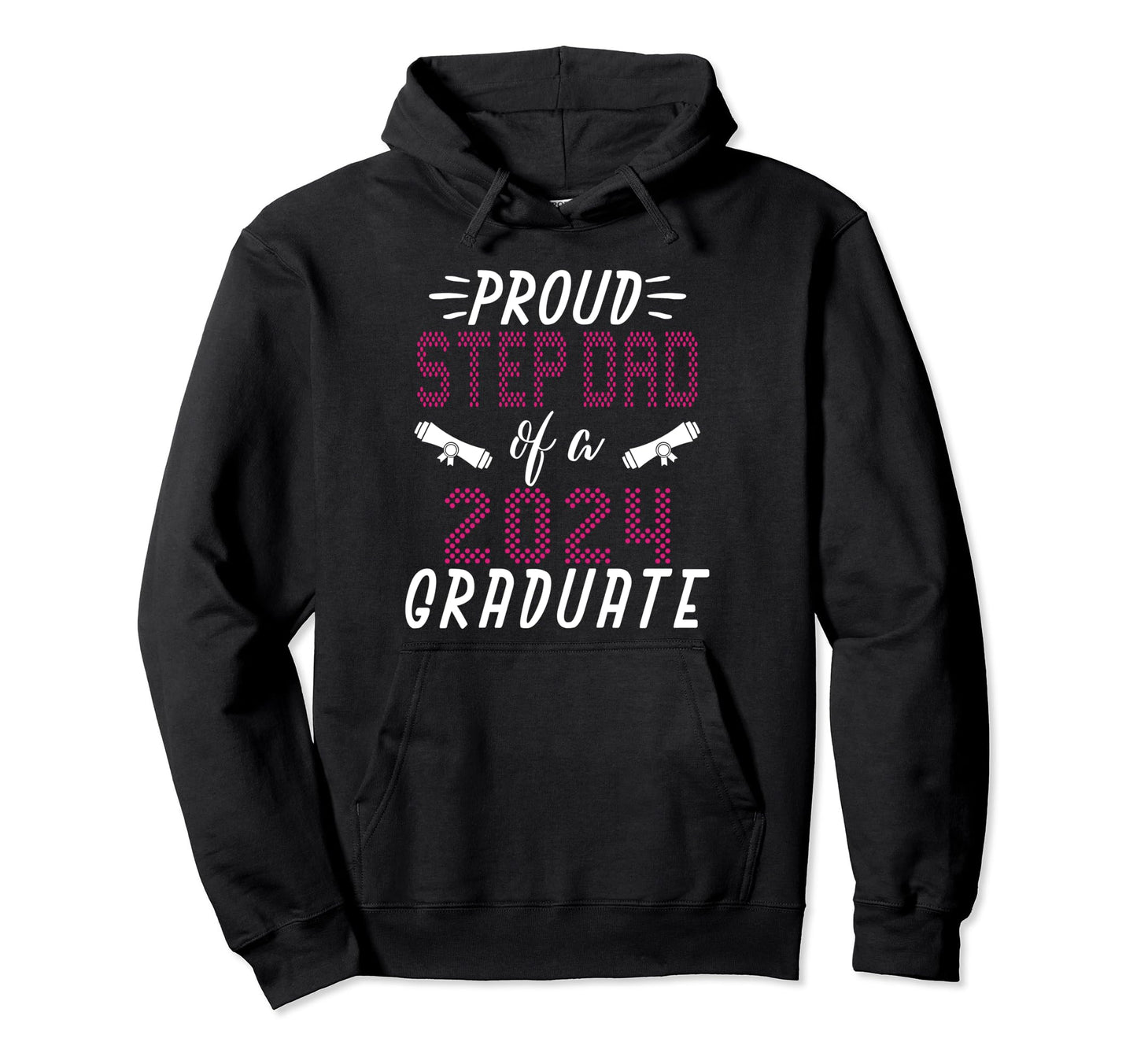 Proud Step Dad Class 2024 Graduate Hoodie - Novelty Apparel Unisex - T-Shirt, Sweatshirt, Hoodie