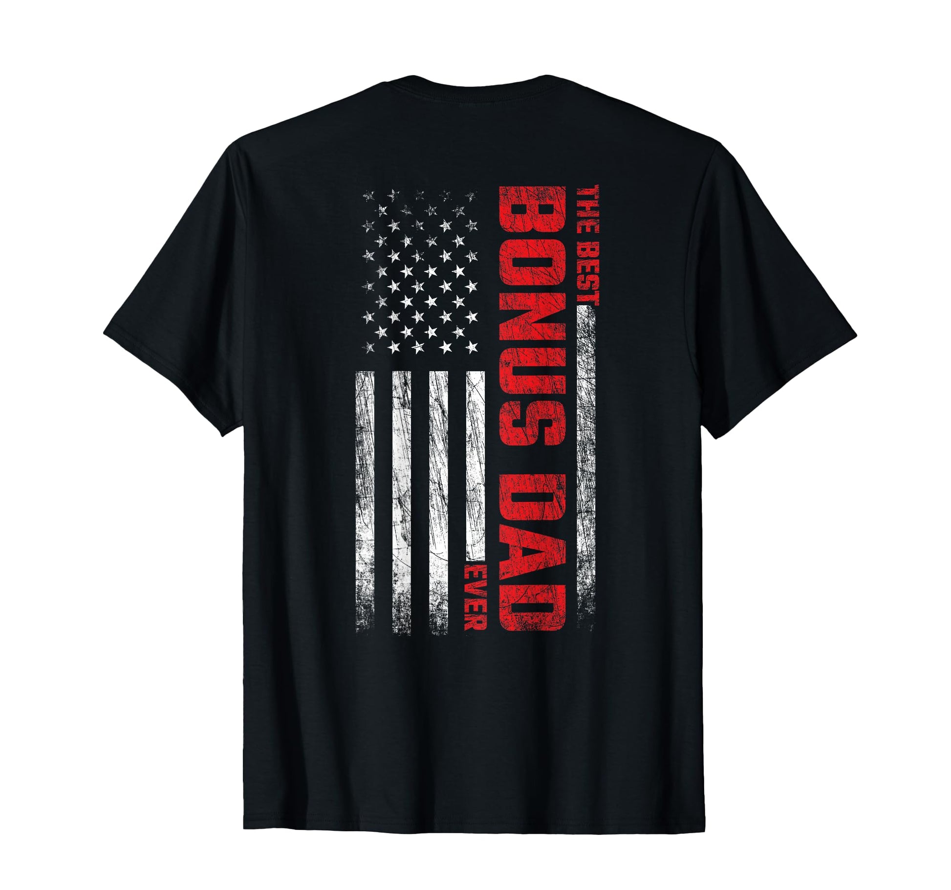 Bonus Dad American Flag Back Best T-Shirt - Streetwear Style for Adults - T-Shirt, Sweatshirt, Hoodie