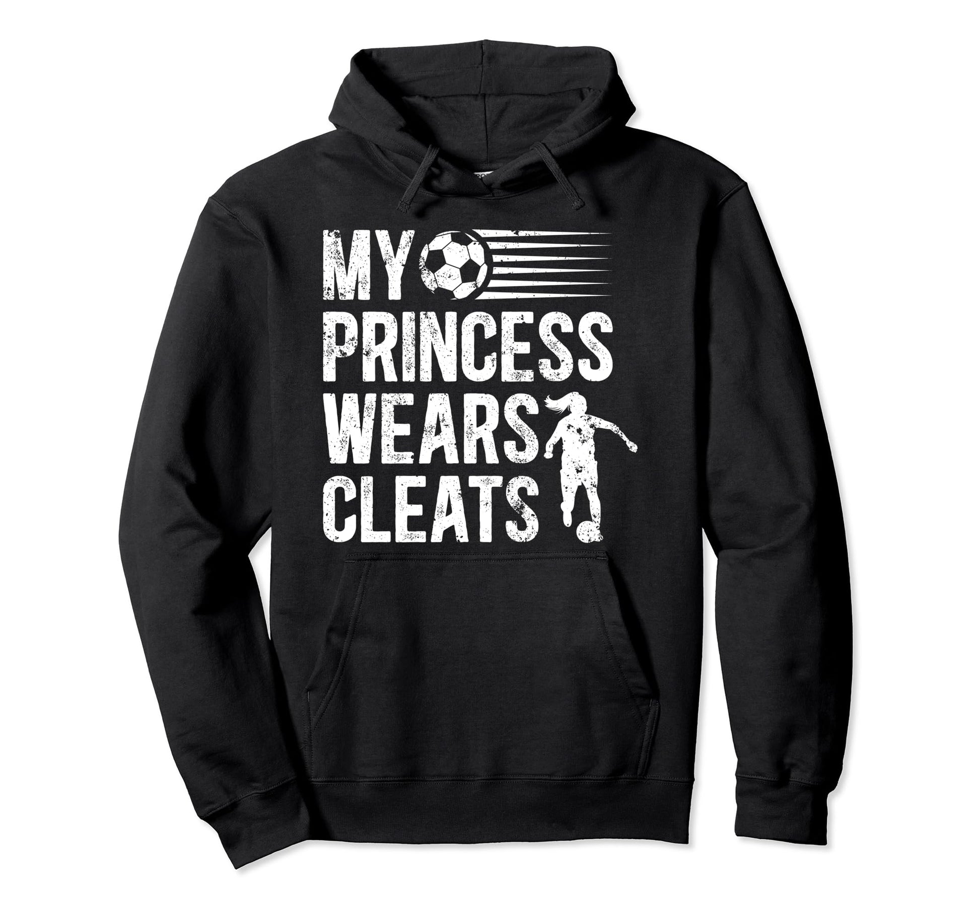 My Princess Wears Cleats Soccer Dad Hoodie - Graphic Print for Adults - T-Shirt, Sweatshirt, Hoodie