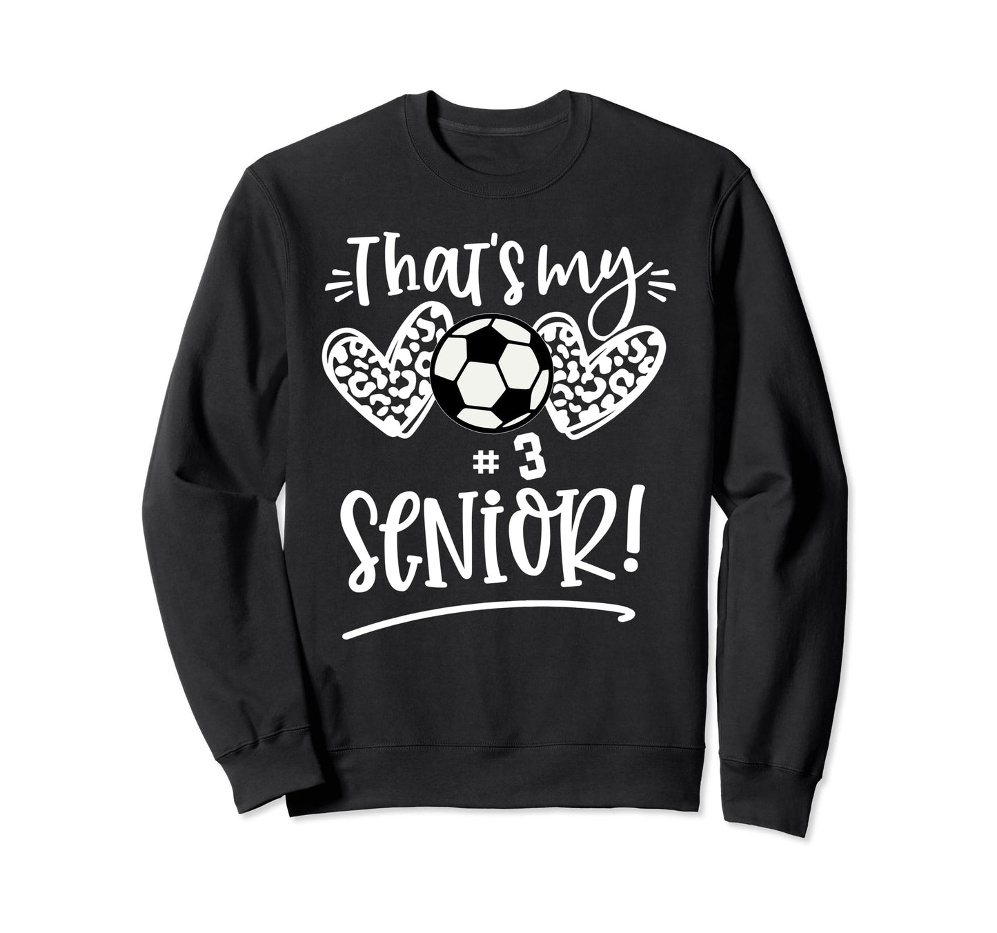 Thats My Senior Number 3 Senior Sweatshirt - Custom Art Print Men Women - T-Shirt, Sweatshirt, Hoodie