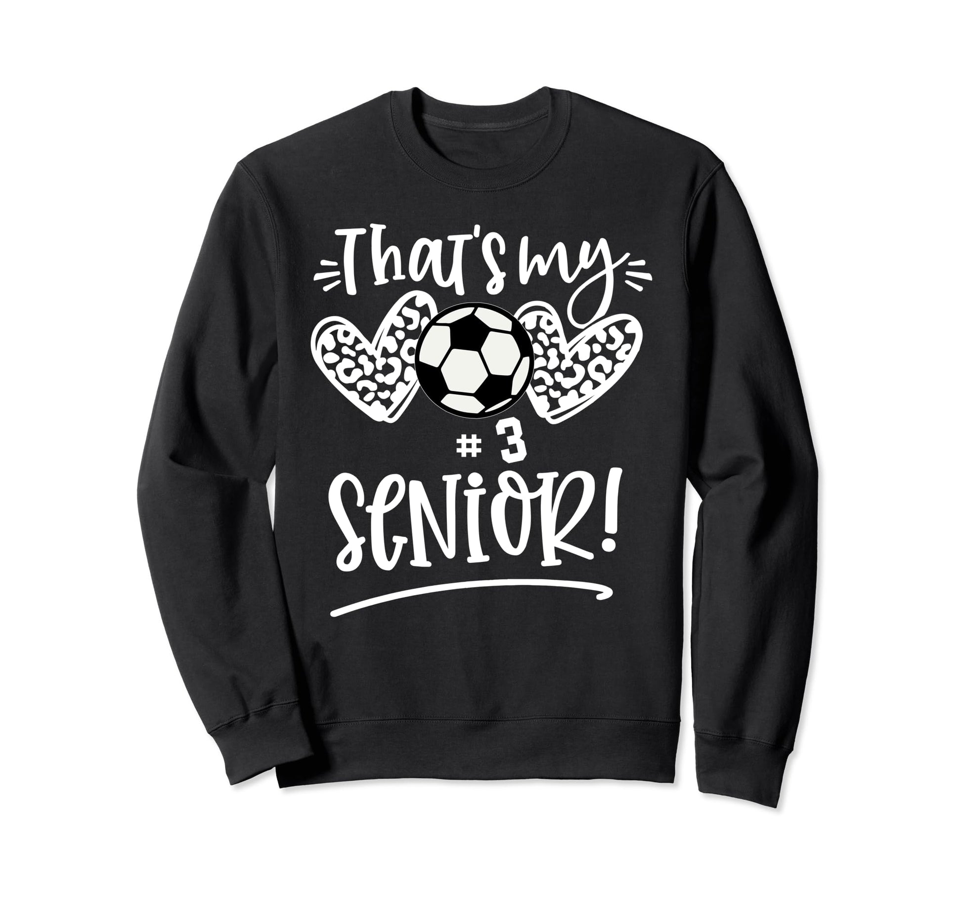 Thats My Senior Number 3 Senior Sweatshirt - Custom Art Print Men Women - T-Shirt, Sweatshirt, Hoodie
