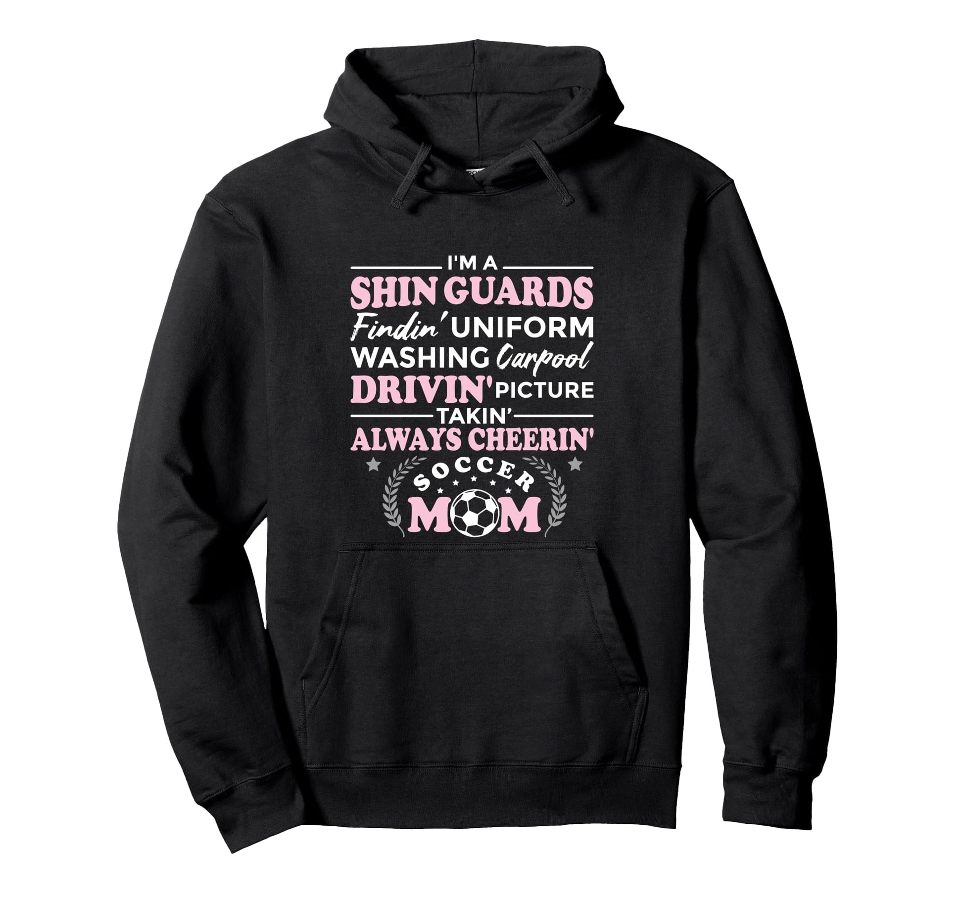 Funny Soccer Mom Soccer Mom Hoodie - Fun Novelty Design Men Women - T-Shirt, Sweatshirt, Hoodie