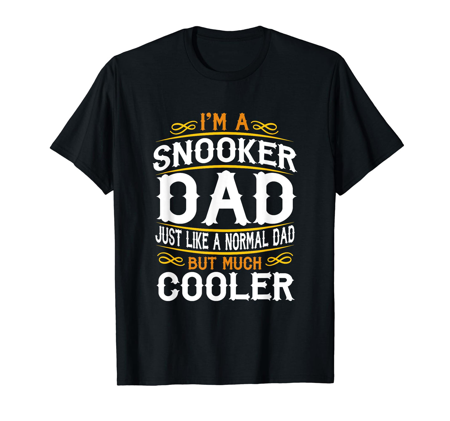 Snooker Dad Im Dad T Shirts F563 T-Shirt - Fun Novelty Design for Adults - T-Shirt, Sweatshirt, Hoodie