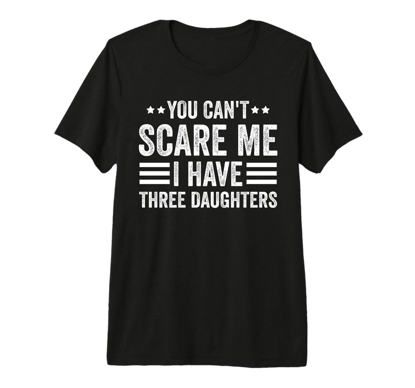 You Cant Scare Me I Have Three T-Shirt - Streetwear Style for Adults - T-Shirt, Sweatshirt, Hoodie