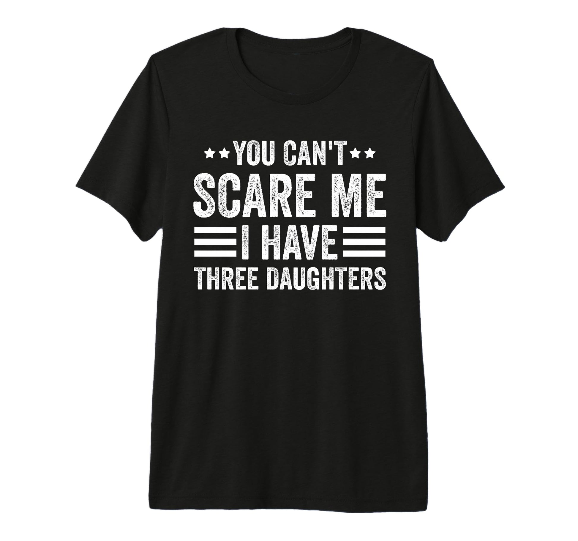 You Cant Scare Me I Have Three T-Shirt - Streetwear Style for Adults - T-Shirt, Sweatshirt, Hoodie