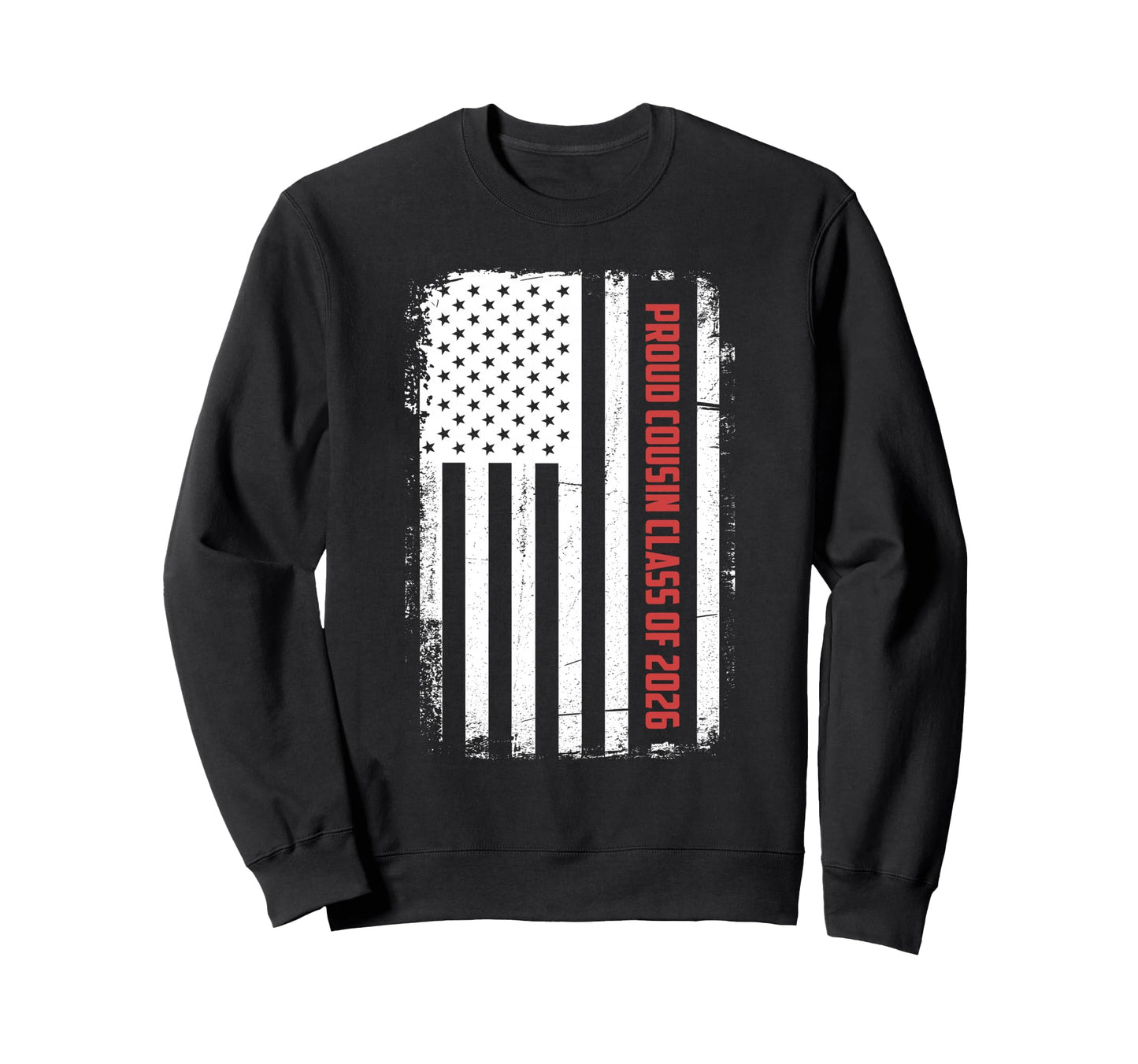 Proud Cousin Class 2026 Flag Sweatshirt - Custom Art Print Men Women - T-Shirt, Sweatshirt, Hoodie