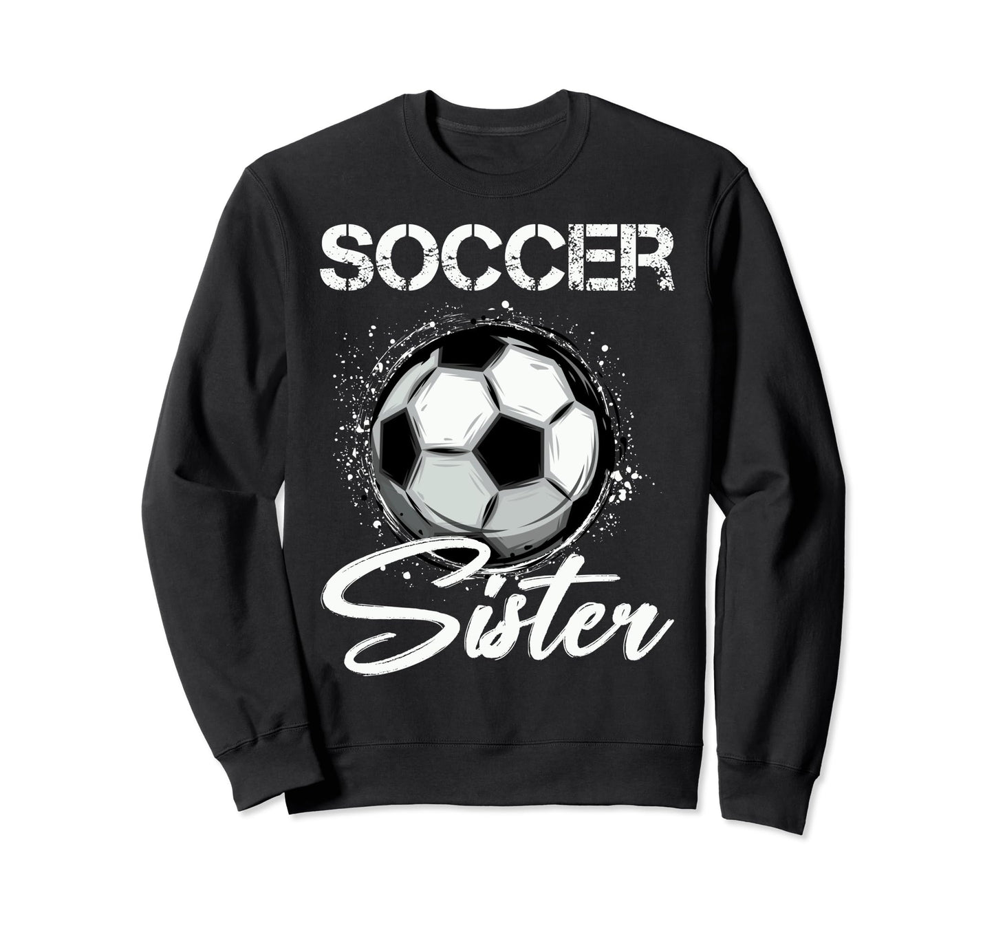 Soccer Fans Sister Soccer Lovers Sweatshirt - Aesthetic Graphic Unisex - T-Shirt, Sweatshirt, Hoodie