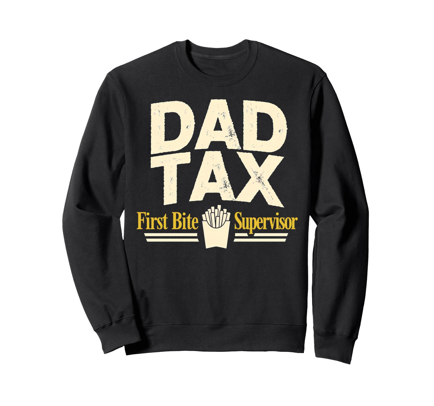 Dad Tax Definition Funny Fathers Sweatshirt - Novelty Apparel for Adults - T-Shirt, Sweatshirt, Hoodie