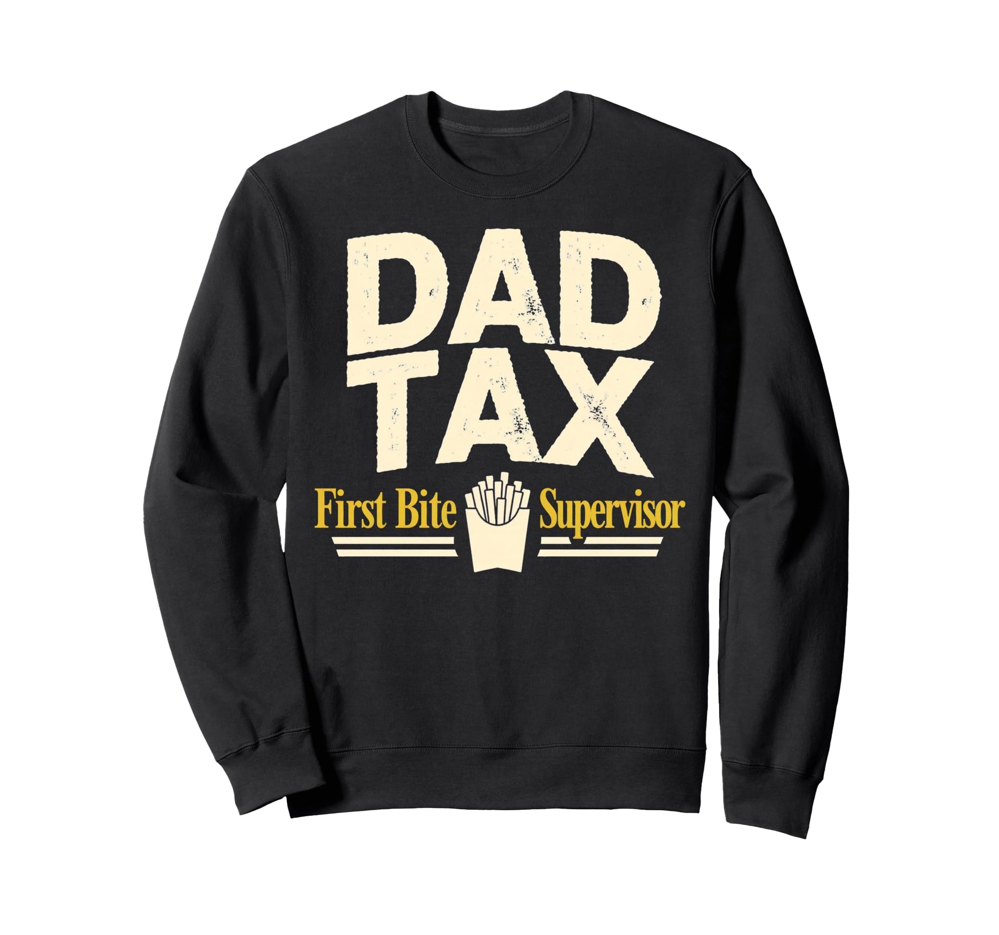 Dad Tax Definition Funny Fathers Sweatshirt - Novelty Apparel for Adults - T-Shirt, Sweatshirt, Hoodie