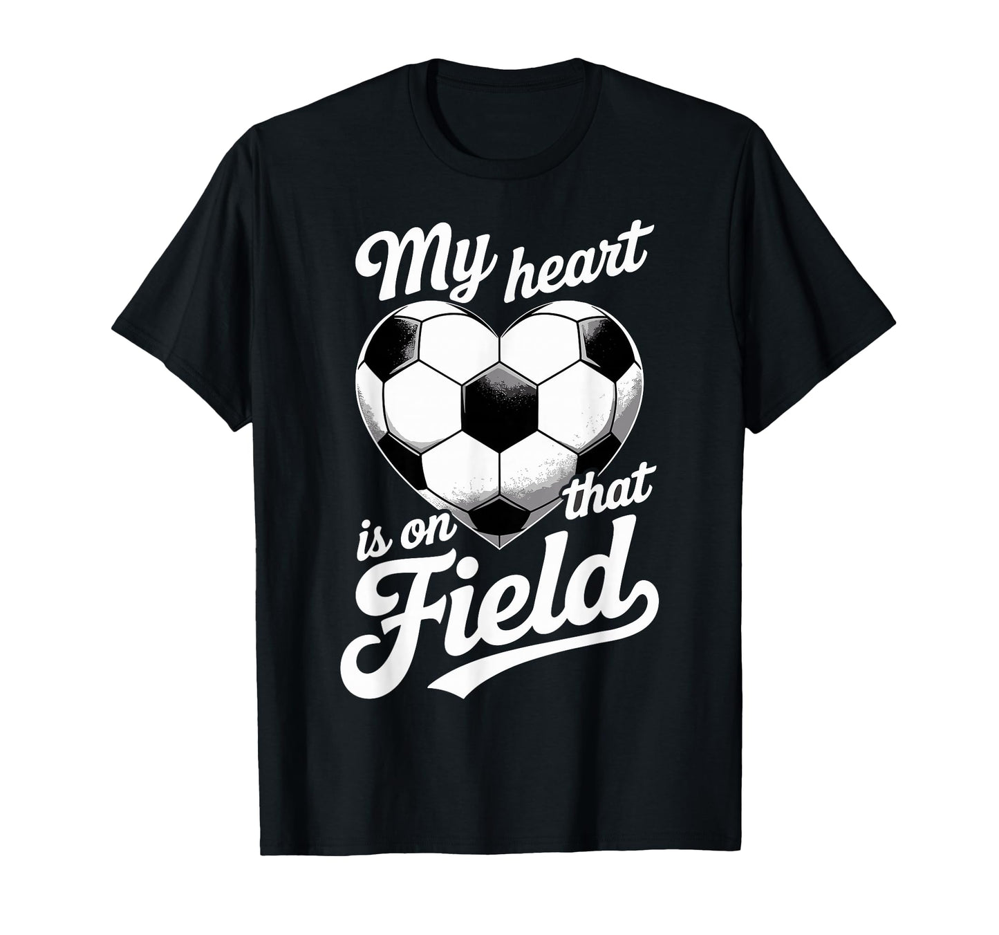 My Heart Is That Field Soccer Player Fan T-Shirt - Streetwear Style Unisex - T-Shirt, Sweatshirt, Hoodie