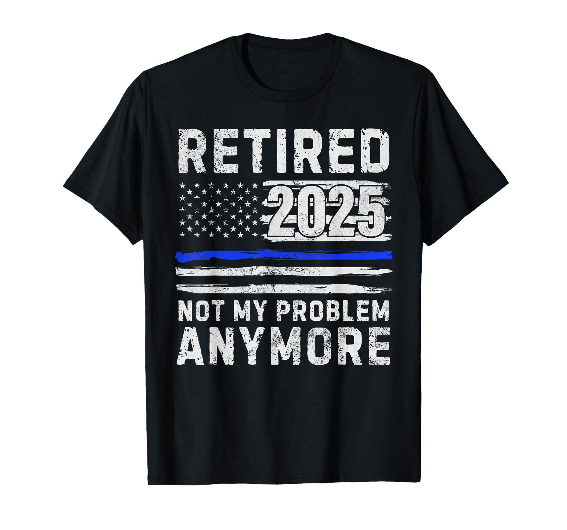 Retired 2025 Not My Problem Anymore T-Shirt - Aesthetic Graphic Unisex - T-Shirt, Sweatshirt, Hoodie