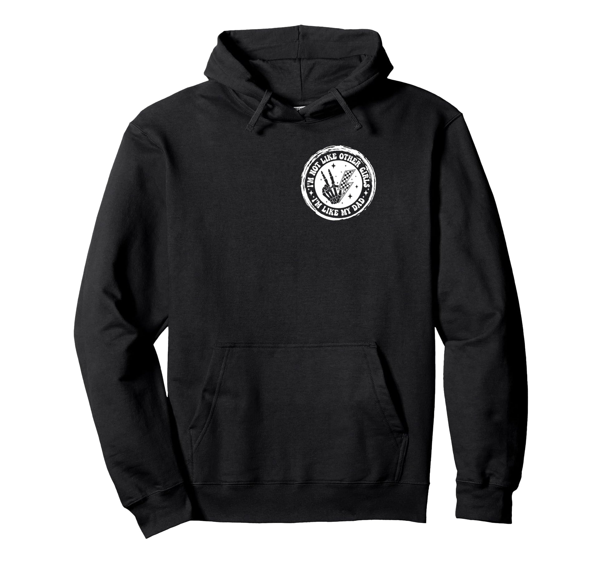 Im Not Like Other Im Like Dad Father Hoodie - Graphic Print for Adults - T-Shirt, Sweatshirt, Hoodie