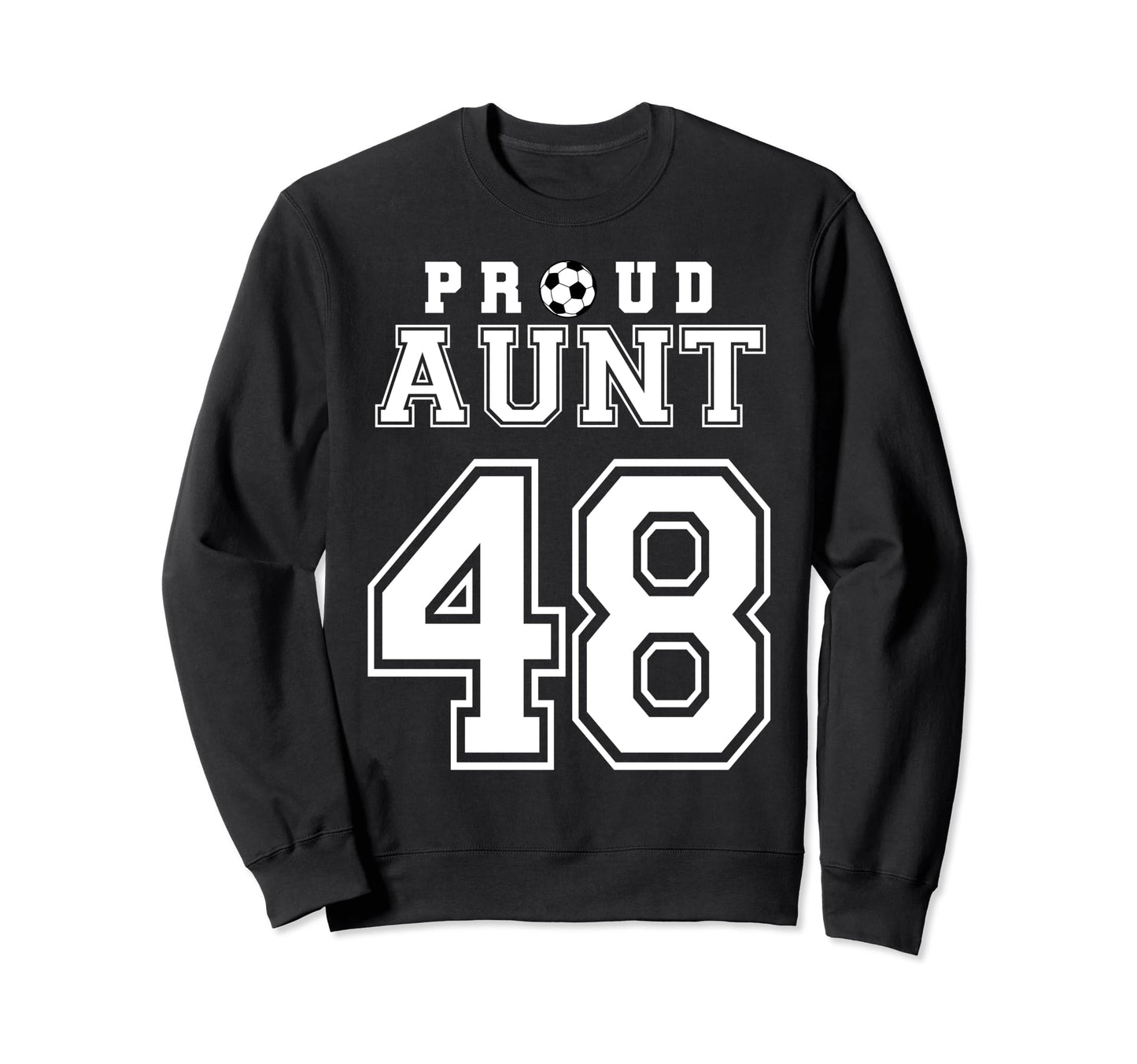 Number 48 Custom Proud Soccer Sweatshirt - Streetwear Style for Adults - T-Shirt, Sweatshirt, Hoodie