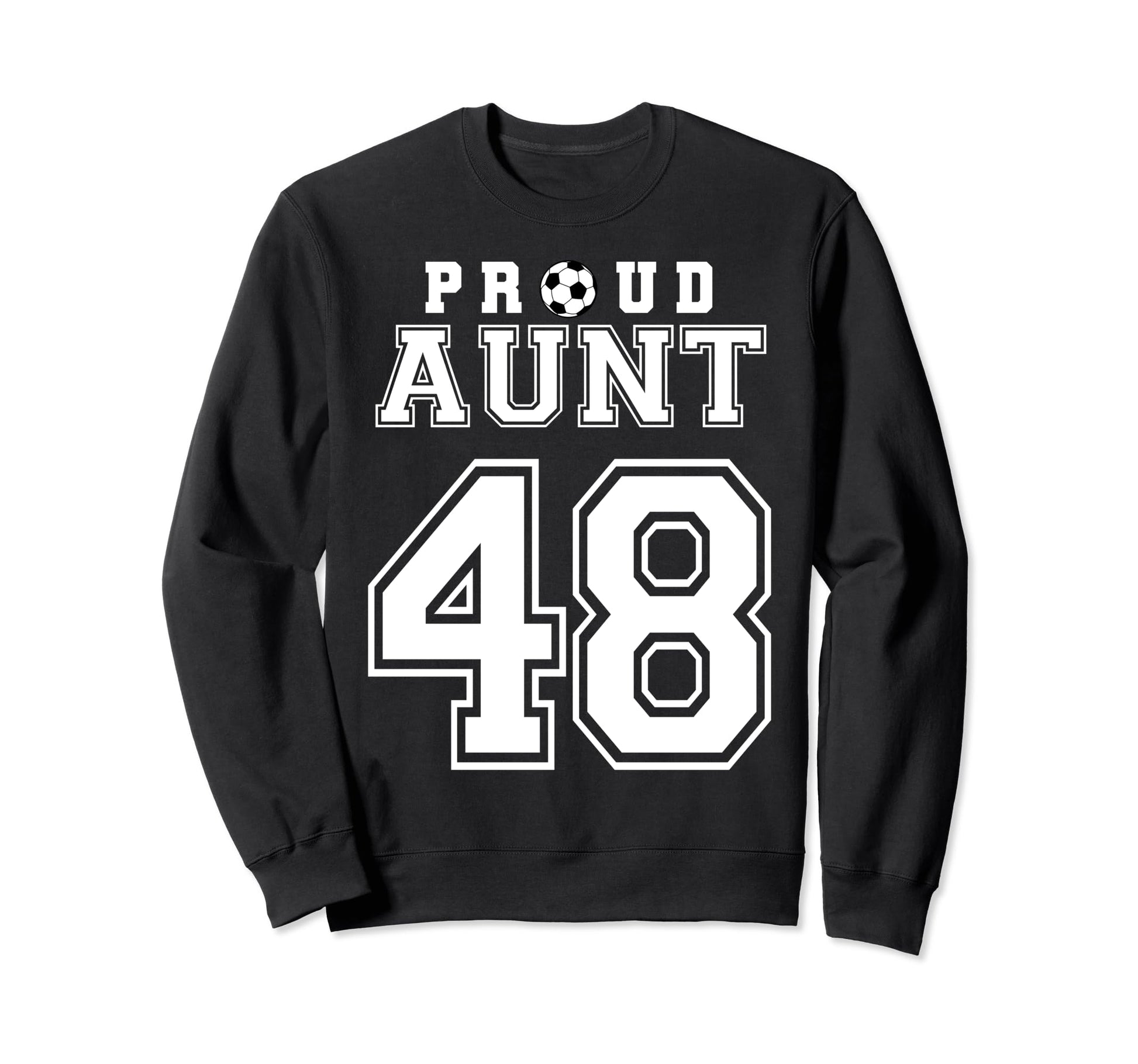 Number 48 Custom Proud Soccer Sweatshirt - Streetwear Style for Adults - T-Shirt, Sweatshirt, Hoodie