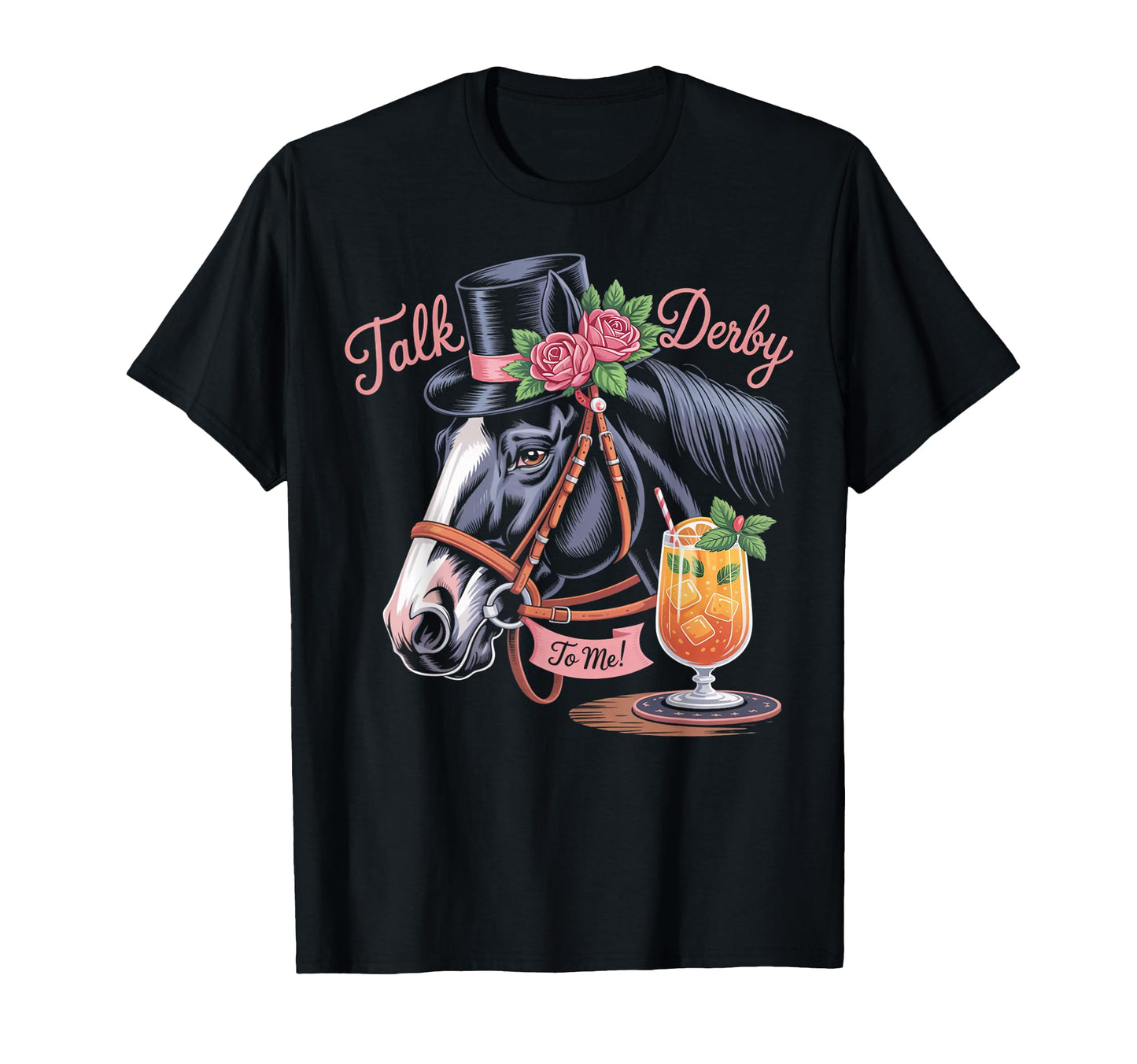 Talk Derby To Me Horse Rider T-Shirt - Casual Everyday Wear Men Women - T-Shirt, Sweatshirt, Hoodie